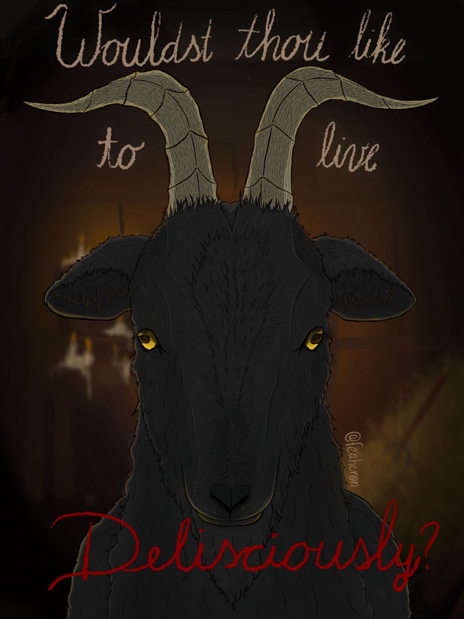 A black, horned goat with yellow eyes looking straight at the viewer. It seems to be standing in a dimly lit stable. Across the drawing is the text “Wouldst thou like to live deliciously?”