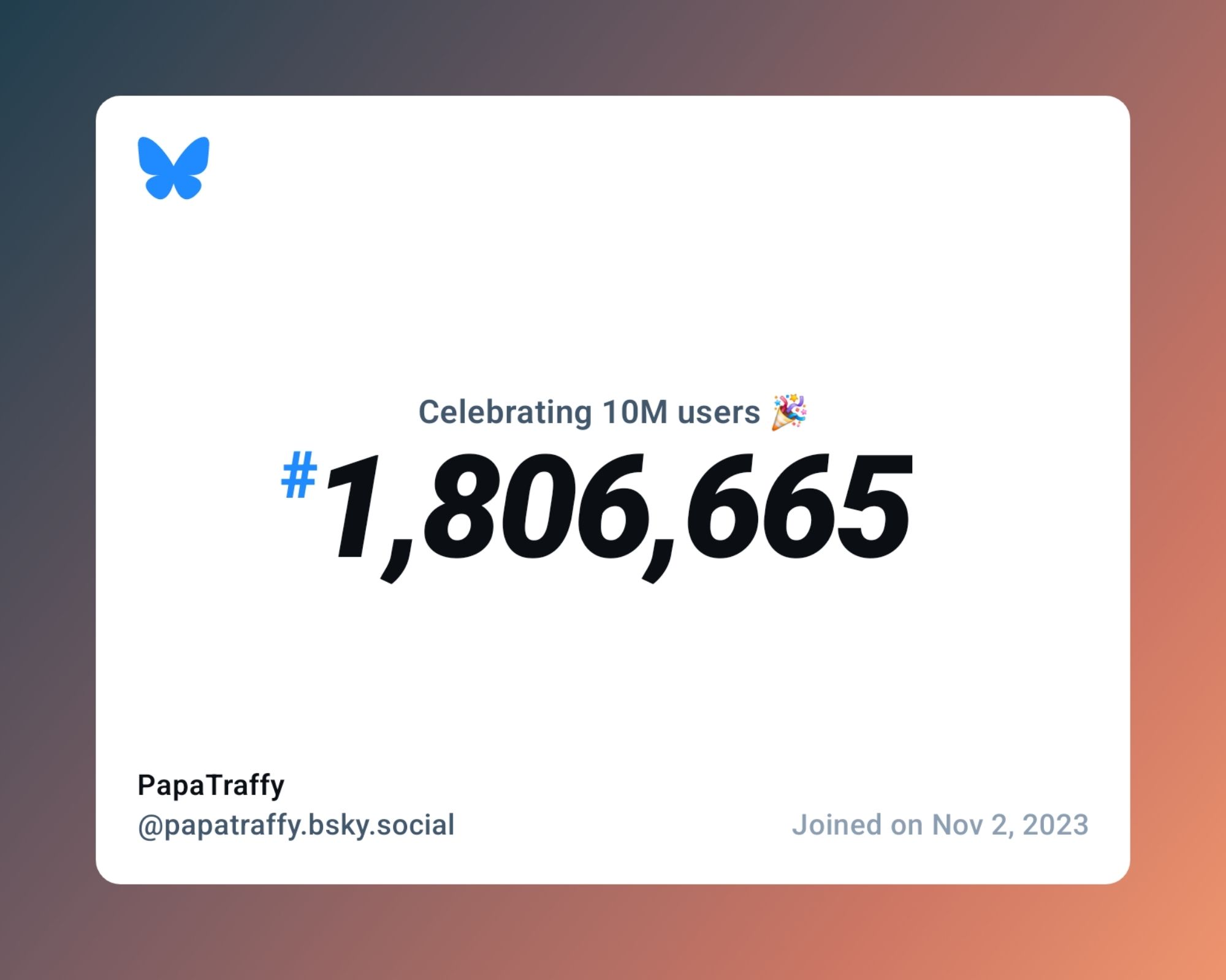 A virtual certificate with text "Celebrating 10M users on Bluesky, #1,806,665, PapaTraffy ‪@papatraffy.bsky.social‬, joined on Nov 2, 2023"