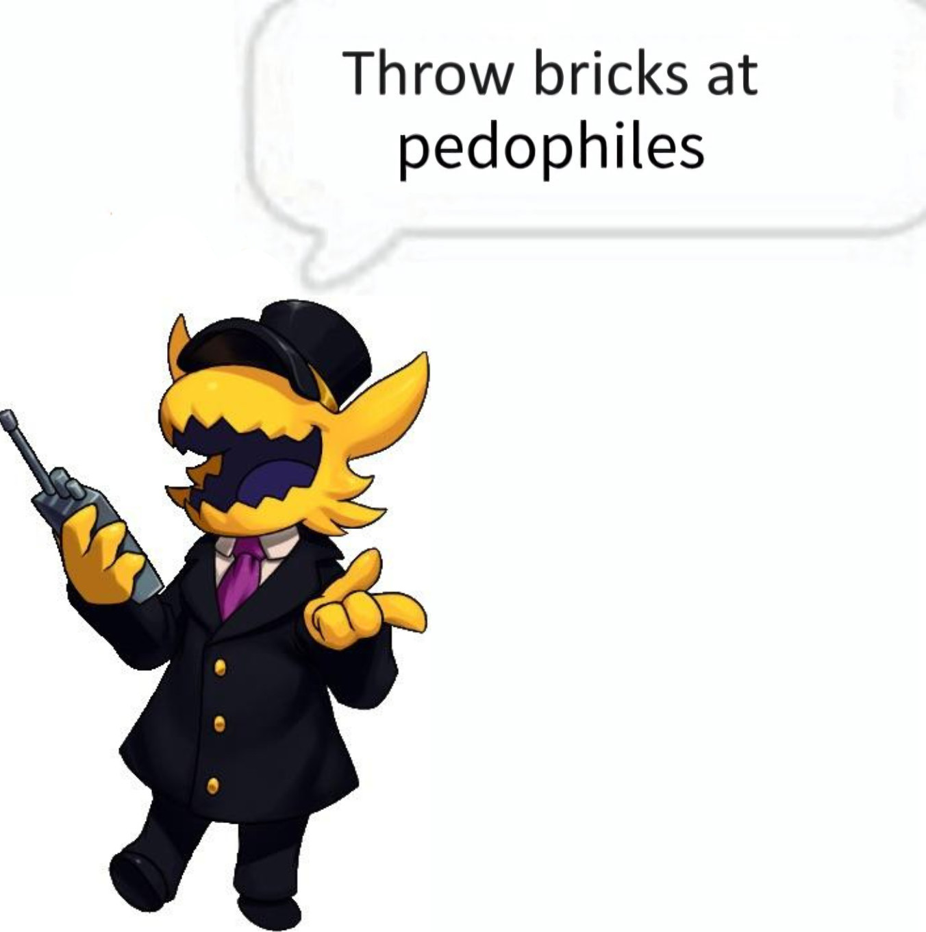 Conductor from A Hat in Time say that we should throw bricks at pedophiles. Deadass happened in a dream I had