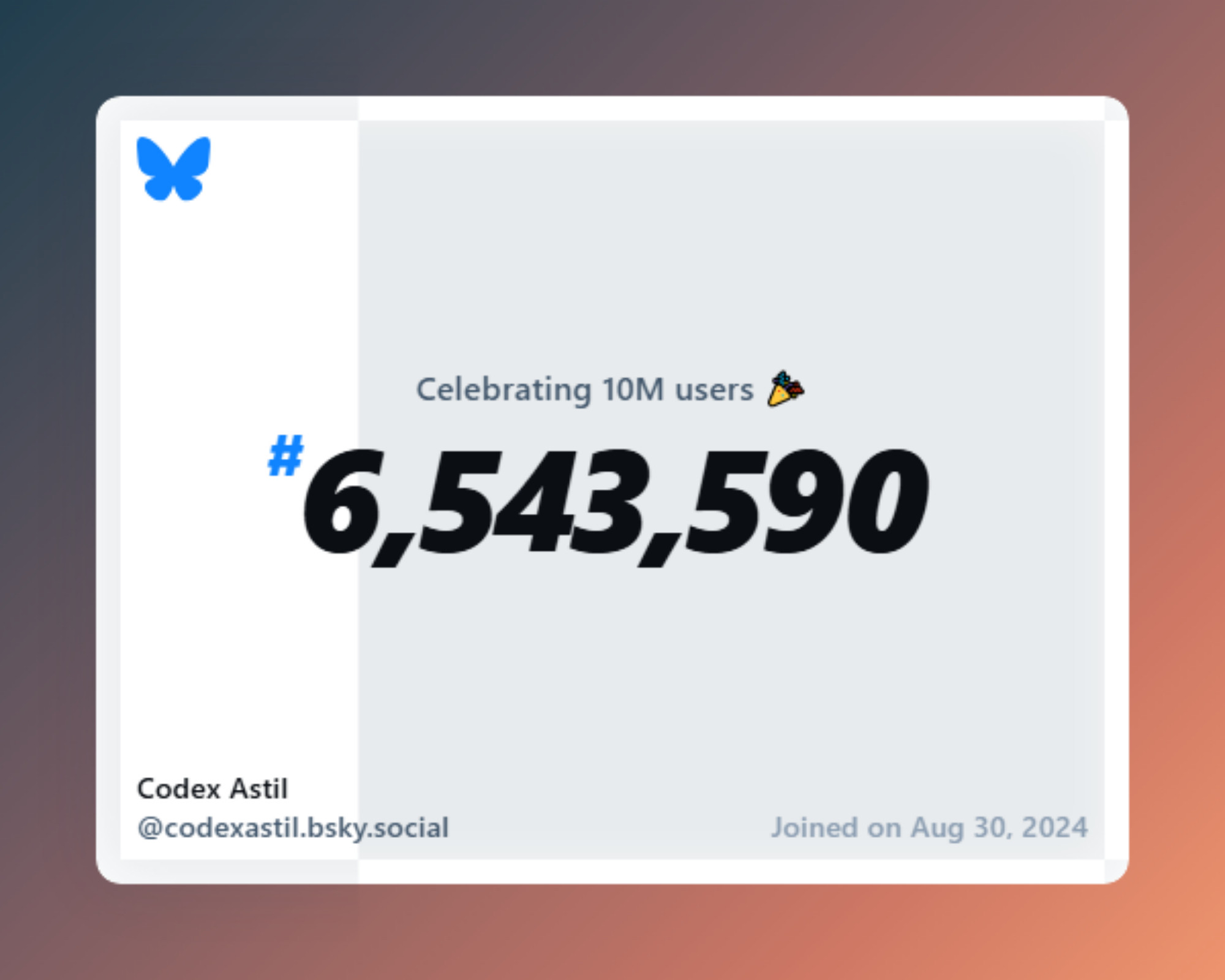 A virtual certificate with text "Celebrating 10M users on Bluesky, #6,543,590, Codex Astil ‪@codexastil.bsky.social‬, joined on Aug 30, 2024"