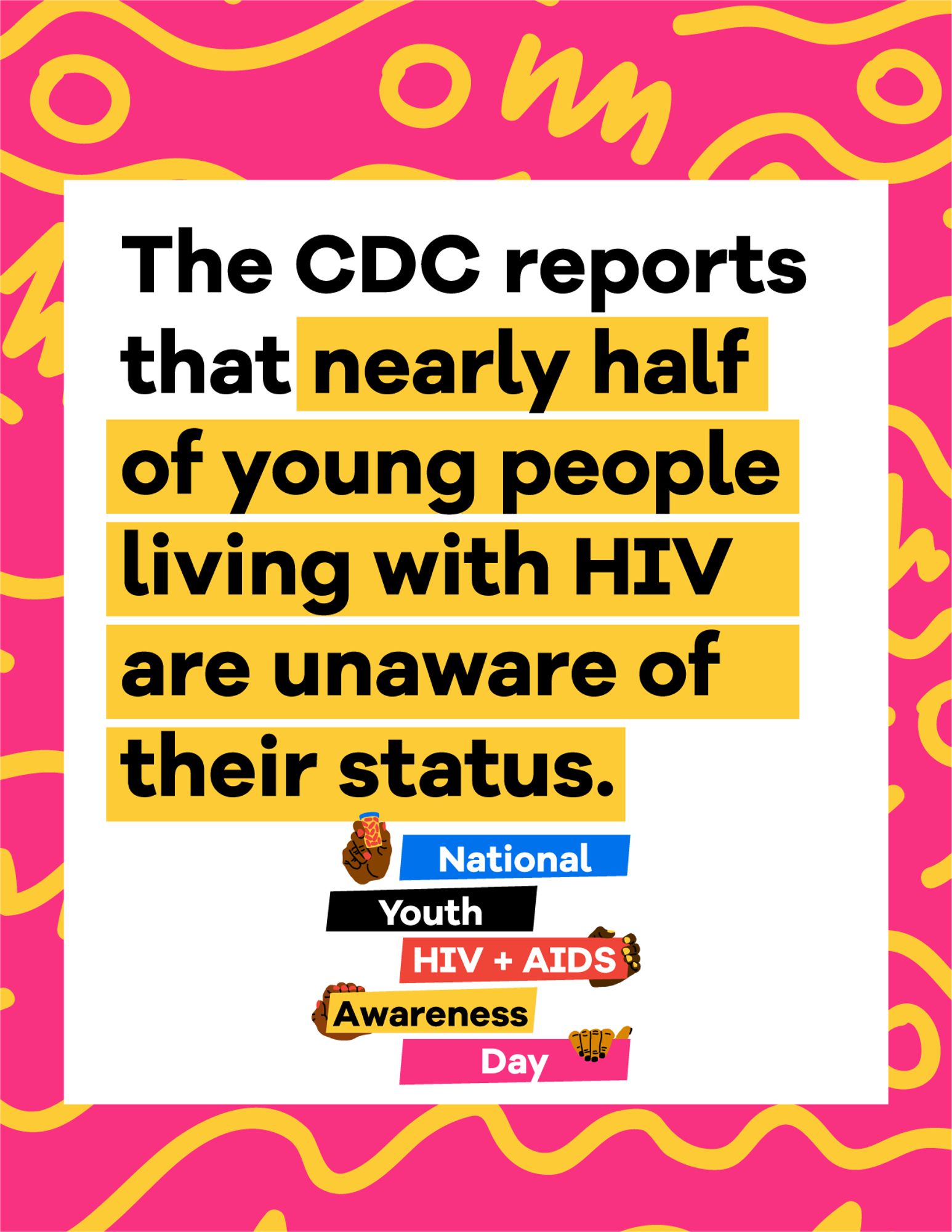 Graphic says, The CDC reports that nearly half of young people living with HIV are unaware of their status. National Youth HIV and AIDS Awareness Day.