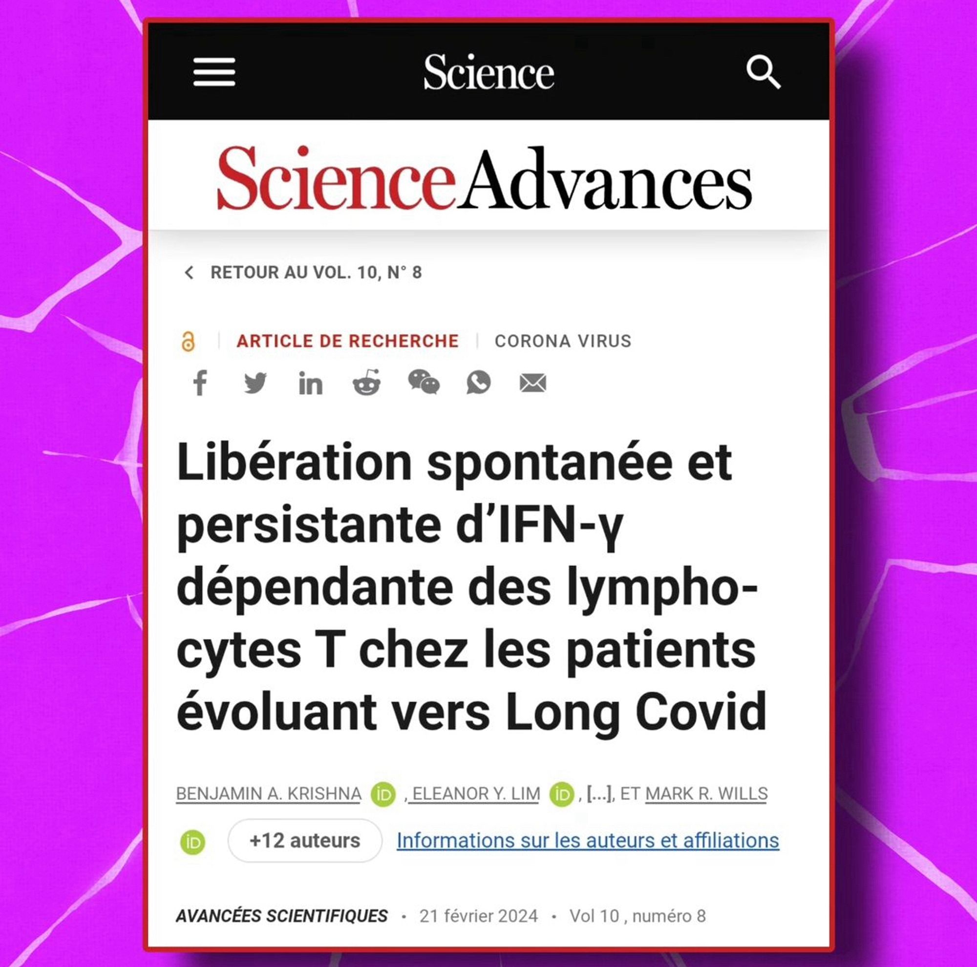 ScienceAdvances
‹ RETOUR AU VOL. 10, N° 8
ARTICLE DE RECHERCHE
CORONA VIRUS

Libération spontanée et persistante d'IFN-y dépendante des lymphocytes T chez les patients évoluant vers Long Covid
BENJAMIN A. KRISHNA
ID , ELEANOR Y. LIM , [...], ET MARK R. WILLS