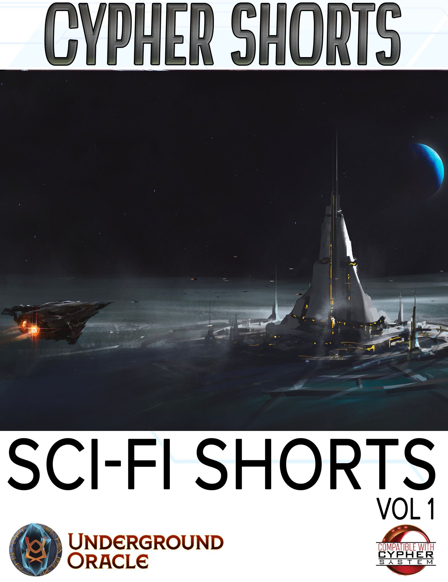 Cover of Cypher Shorts: Sci-Fi Shorts vol 1 by Underground Oracle Publishing. Features a spaceship approaching a station on a moon. Art by Liu zishan. 