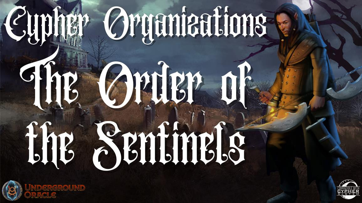 An ad card for the Underground Oracle patron bonus, Cypher Organizations: The Order of the Sentinels. It features the title and a man standing in a graveyard holding a silver bow and a glowing lantern. Art by Anderson Maia.