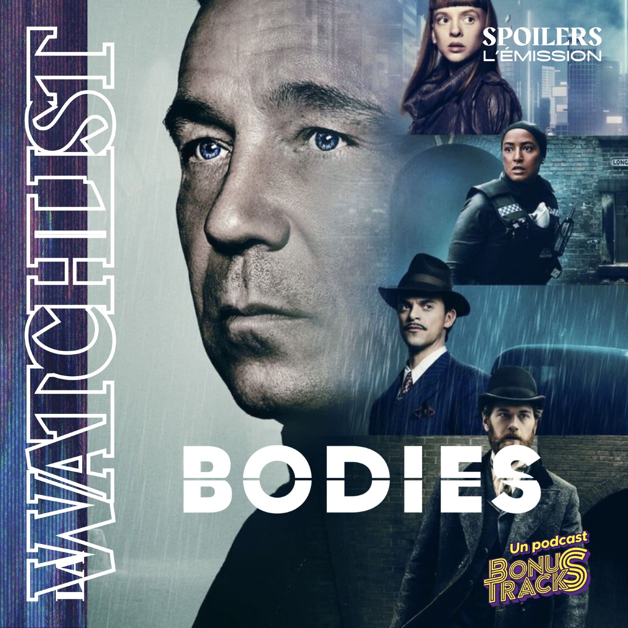 Visuel du podcast sur la série BODIES, dispo sur Netflix. On y voit les 5 acteurs et actrices principales.