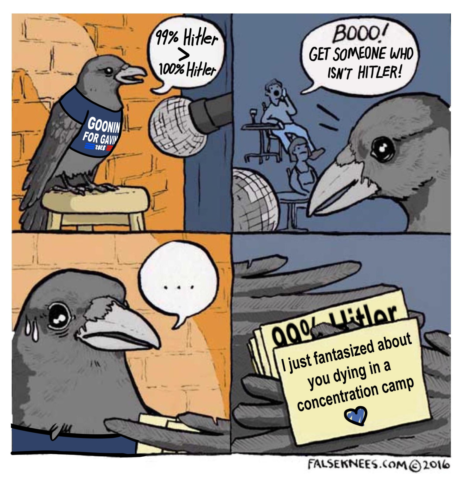a crow perches before a mic doing standup. it delivers the classic liberal line, "99% hitler is greater than 100% hitler" to the booing of someone in the crowd who tells them to just get someone who isn't hitler. the crow panics and looks to its backup notecards; one of them reads, "i just fantasized about you dying in a concentration camp."