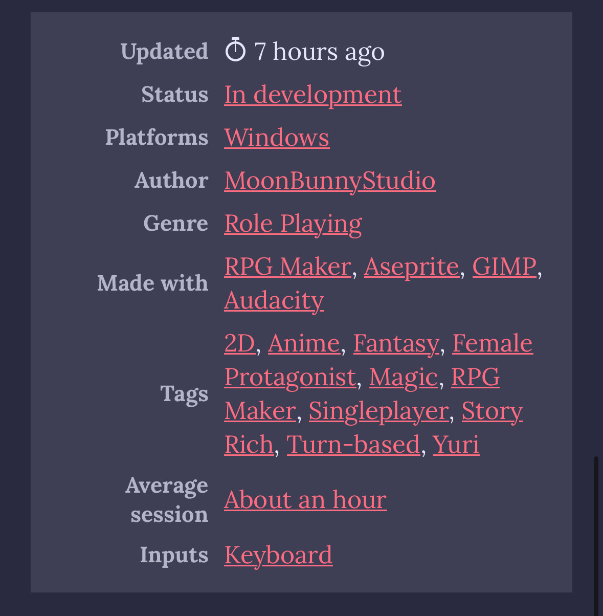 Updated
• 7 hours ago
Status In development
Platforms Windows
Author
MoonBunnyStudio
Genre
Role Playing
Made with
RPG Maker, Aseprite, GIMP,
Audacity
2D, Anime, Fantasy., Female Protagonist, Magic, RPG
Tags
Maker, Singleplayer, Story.
Rich, Turn-based, Yuri
Average
About an hour
session
Inputs Keyboard