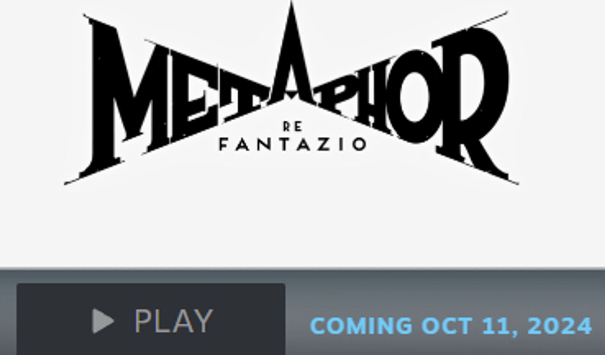 A greyed out button on the Steam platform for the game "Metaphor Re Fantazio" with the text "coming oct 11, 2024"