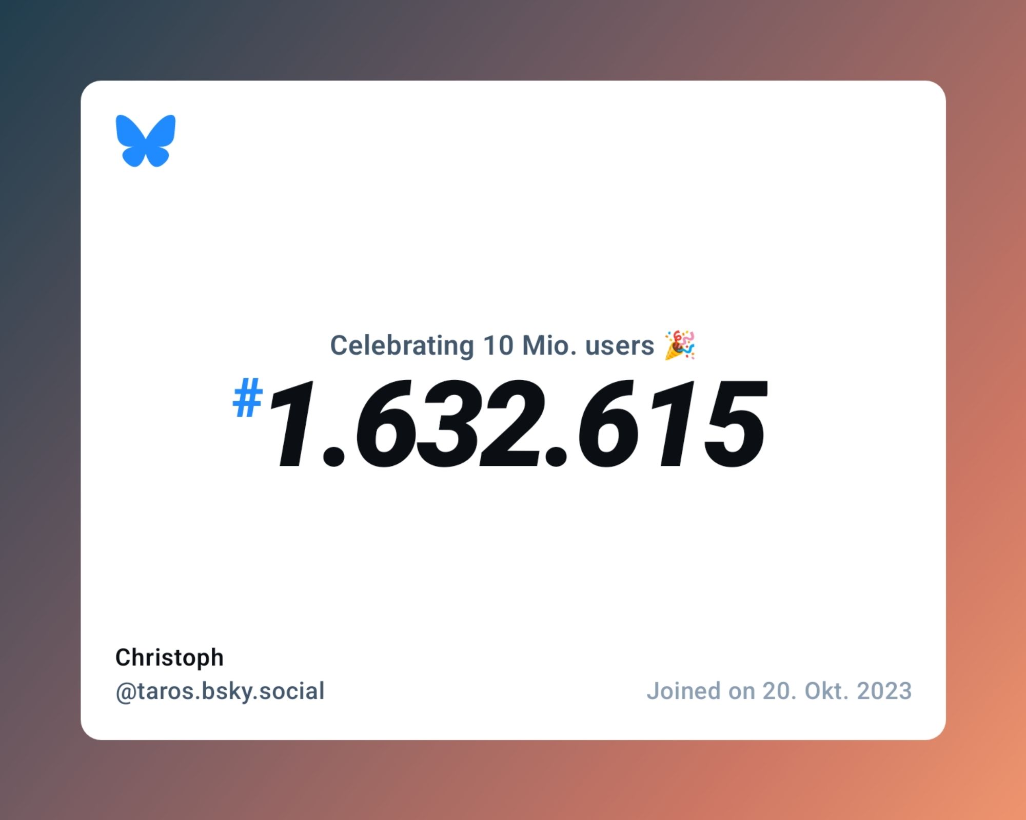 A virtual certificate with text "Celebrating 10M users on Bluesky, #1.632.615, Christoph ‪@taros.bsky.social‬, joined on 20. Okt. 2023"