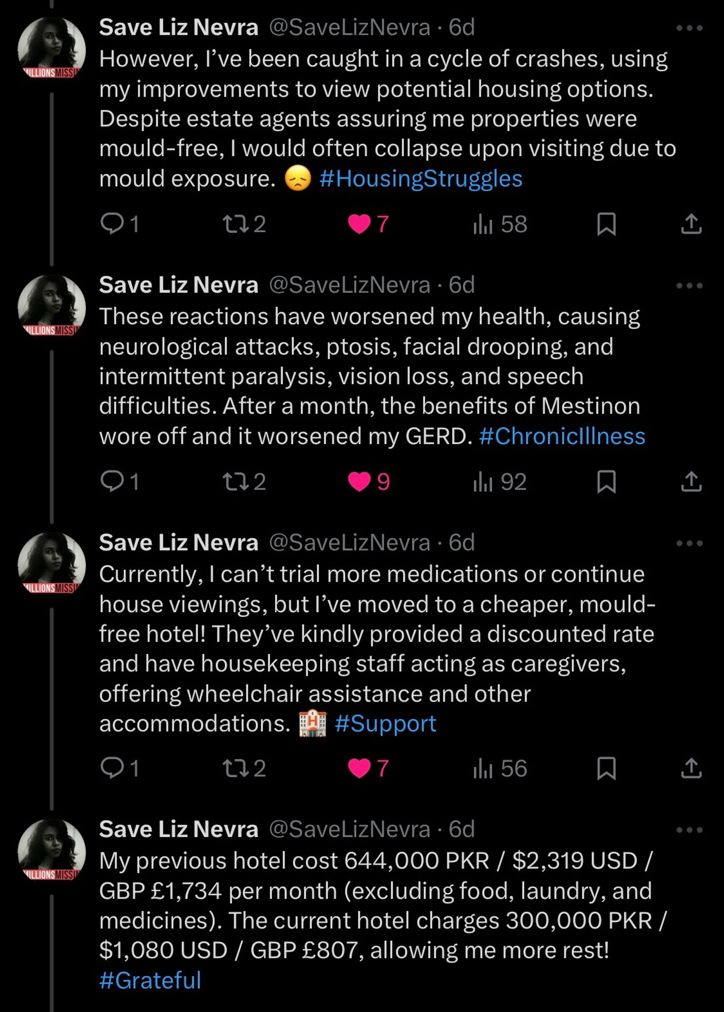 Tweets from Nevra on 9/28/24:

However, I've been caught in a cycle of crashes, using my improvements to view potential housing options. Despite estate agents assuring me properties were mould-free, I would often collapse upon visiting due to mould exposure.

These reactions have worsened my health, causing neurological attacks, ptosis, facial drooping, and intermittent paralysis, vision loss, and speech difficulties. After a month, the benefits of Mestinon wore off and it worsened my GERD.

Currently, I can't trial more medications or continue house viewings, but l've moved to a cheaper, mould-free hotel! They've kindly provided a discounted rate and have housekeeping staff acting as caregivers, offering wheelchair assistance and other accommodations.

My previous hotel cost 644,000 PKR / $2,319 USD / GBP £1,734 per month (excluding food, laundry, and medicines). The current hotel charges 300,000 PKR /
$1,080 USD / GBP £807, allowing me more rest!