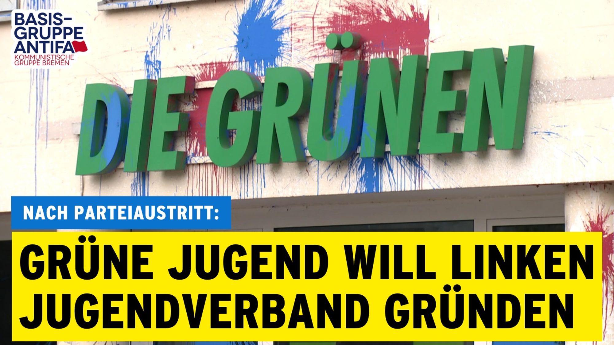 Hinten: Die mit blauen Farbbeuteln verzierte Fassade des Bremer Büros der Grünen. Vorne: „Nach Parteiaustritt: Grüne Jugend will linken Jugendverband gründen“