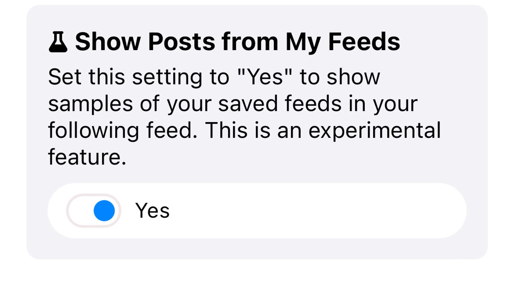 Show posts from my feeds
Set this setting to "yes" to show samples of your saved feeds on your following feed. This is an experimental feature.