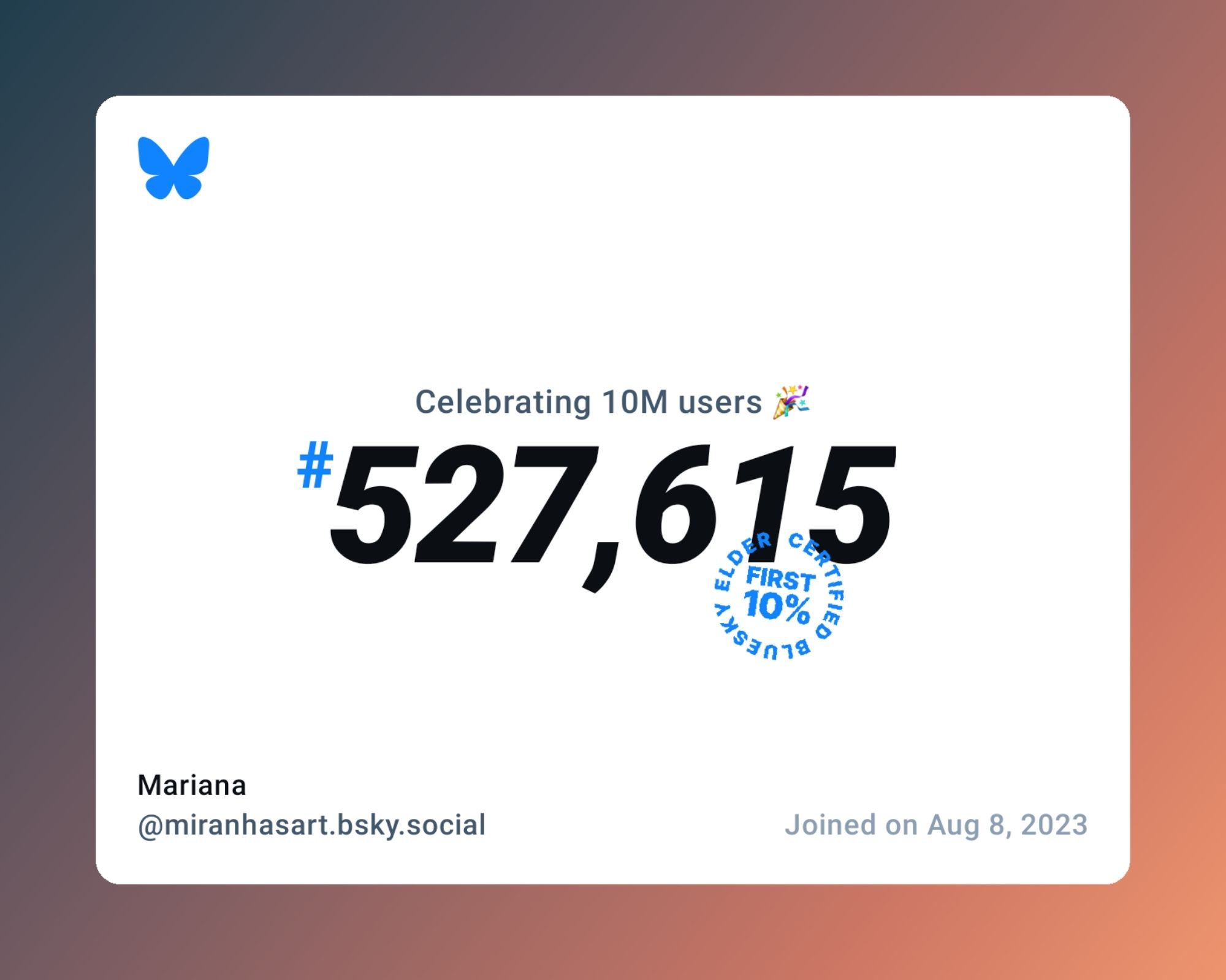 A virtual certificate with text "Celebrating 10M users on Bluesky, #527,615, Mariana ‪@miranhasart.bsky.social‬, joined on Aug 8, 2023"