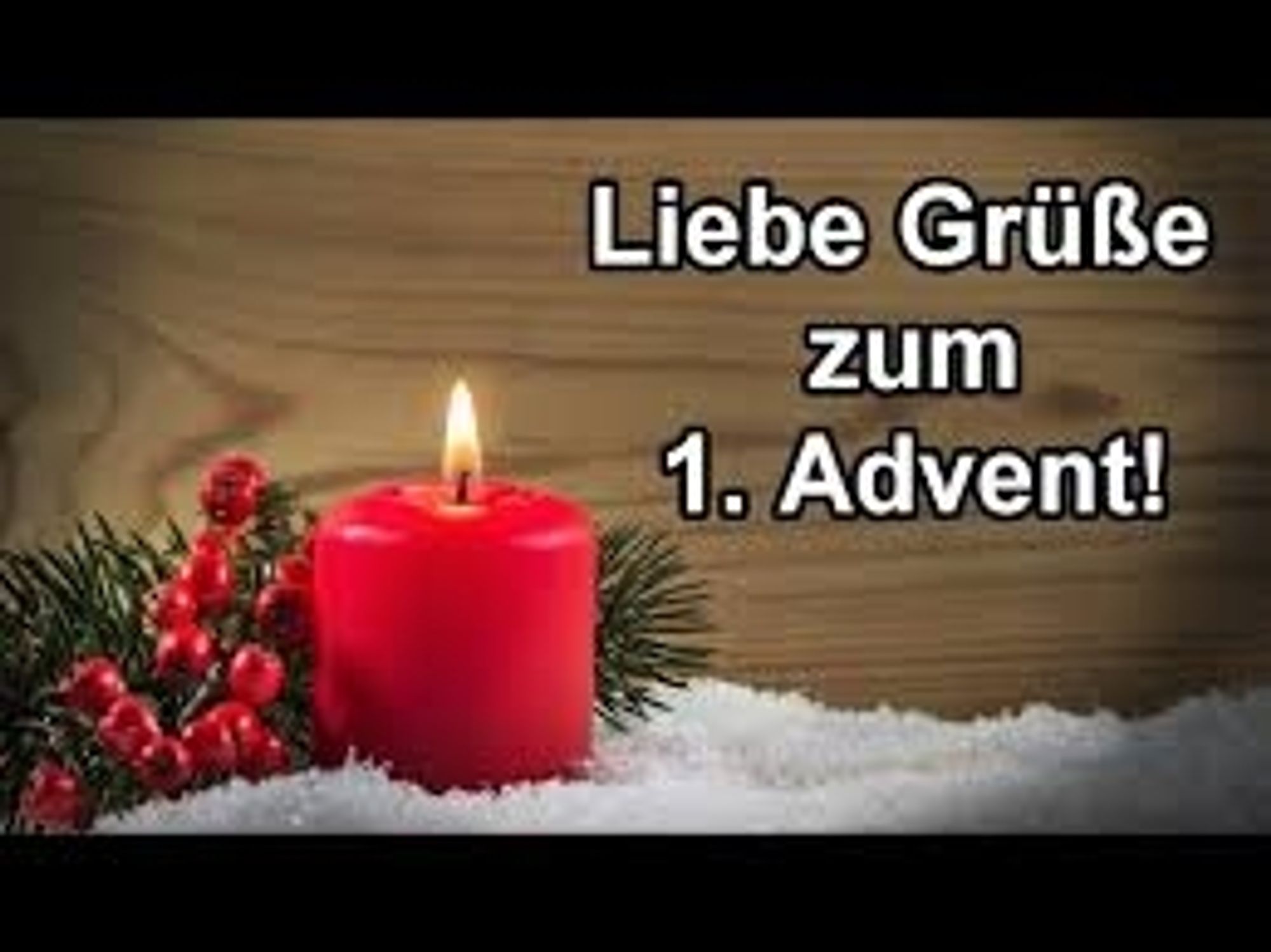 Eine brennende, breite, rote Kerze mit etwas Weihnachtsgeäst und Kunstschnee vor einem Hellholzbrett mit dem Text:
Liebe Grüße zum ersten Advent!