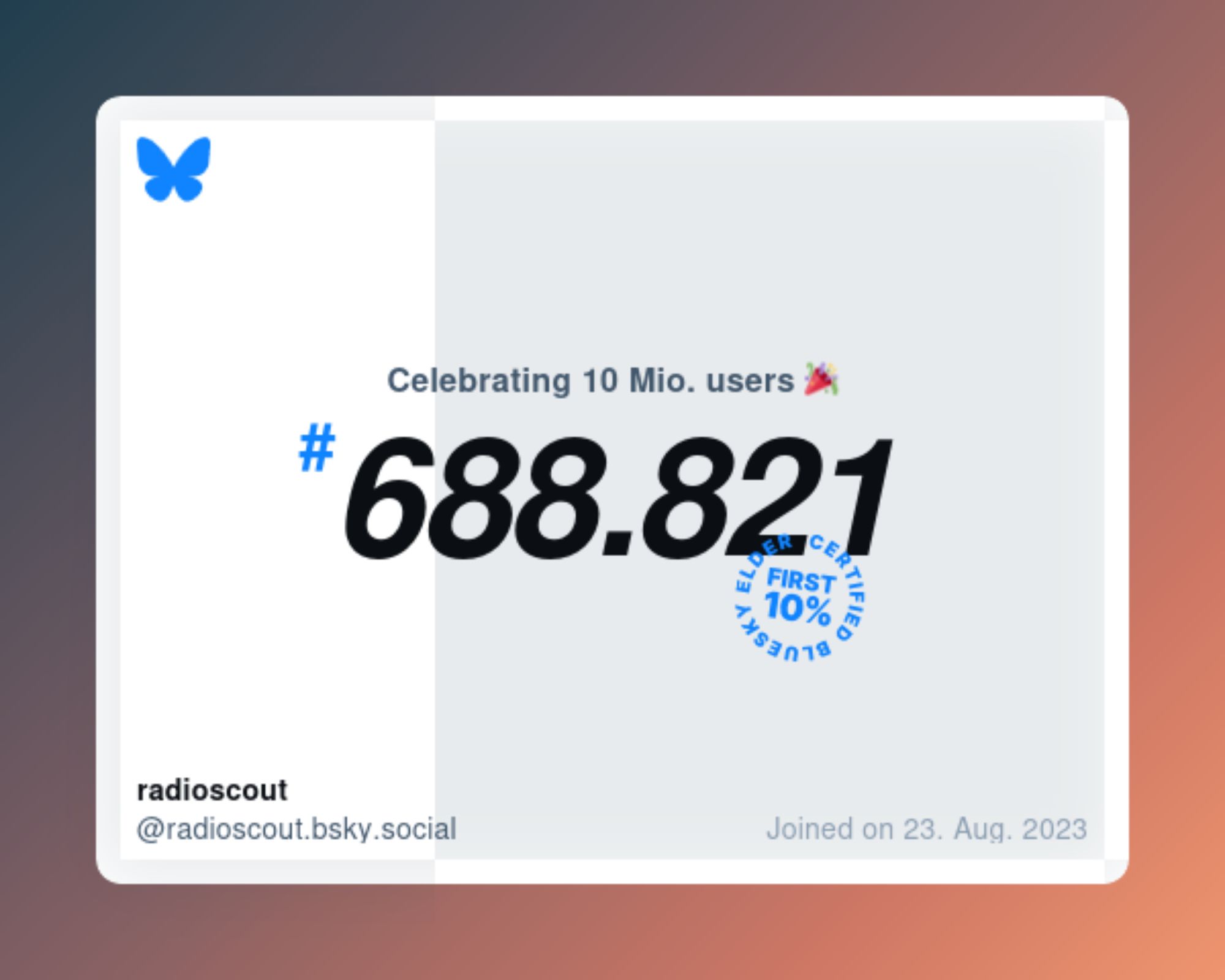 A virtual certificate with text "Celebrating 10M users on Bluesky, #688.821, radioscout ‪@radioscout.bsky.social‬, joined on 23. Aug. 2023"