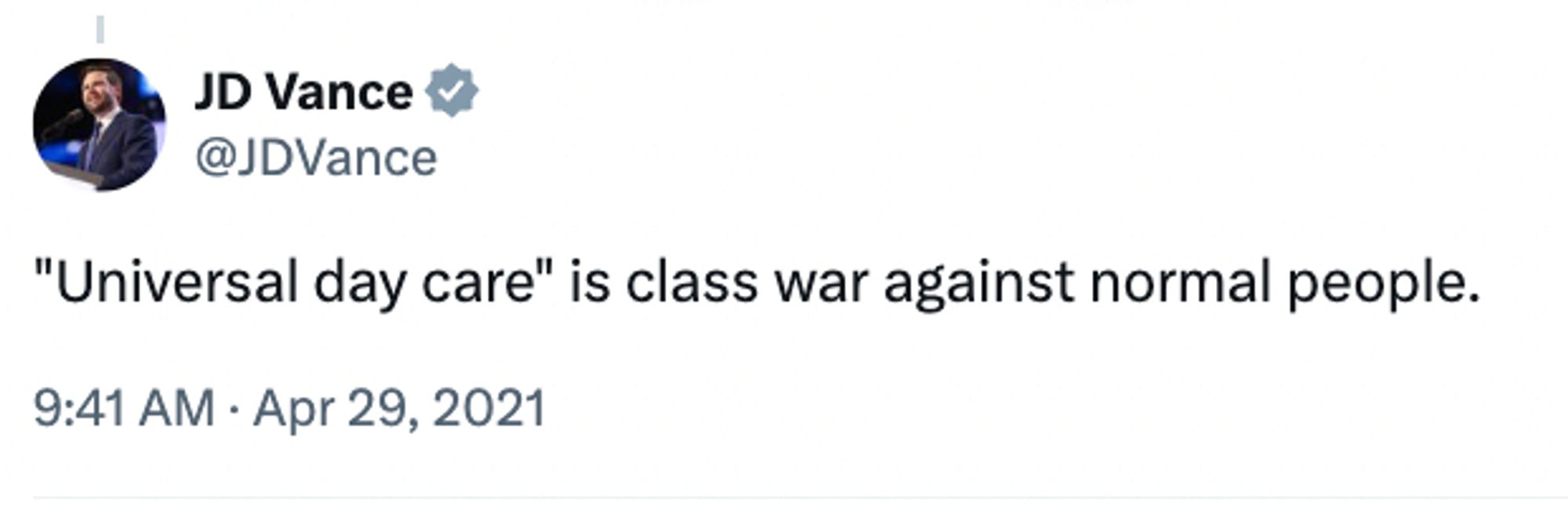 ""Universal day care" is class war against normal people" - JD Vance, April 29, 2021