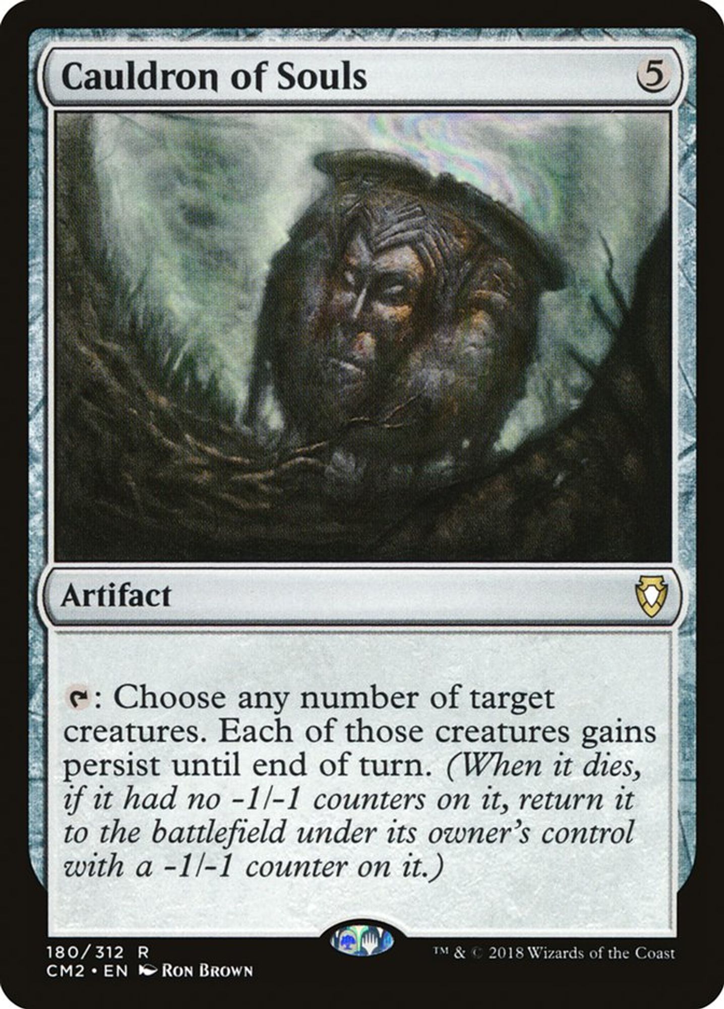 The Magic: the Gathering card Cauldron of Souls
5, artifact, rare, CM2
Tap: Choose any number of target creatures. Each of those creatures gains persist until end of turn.