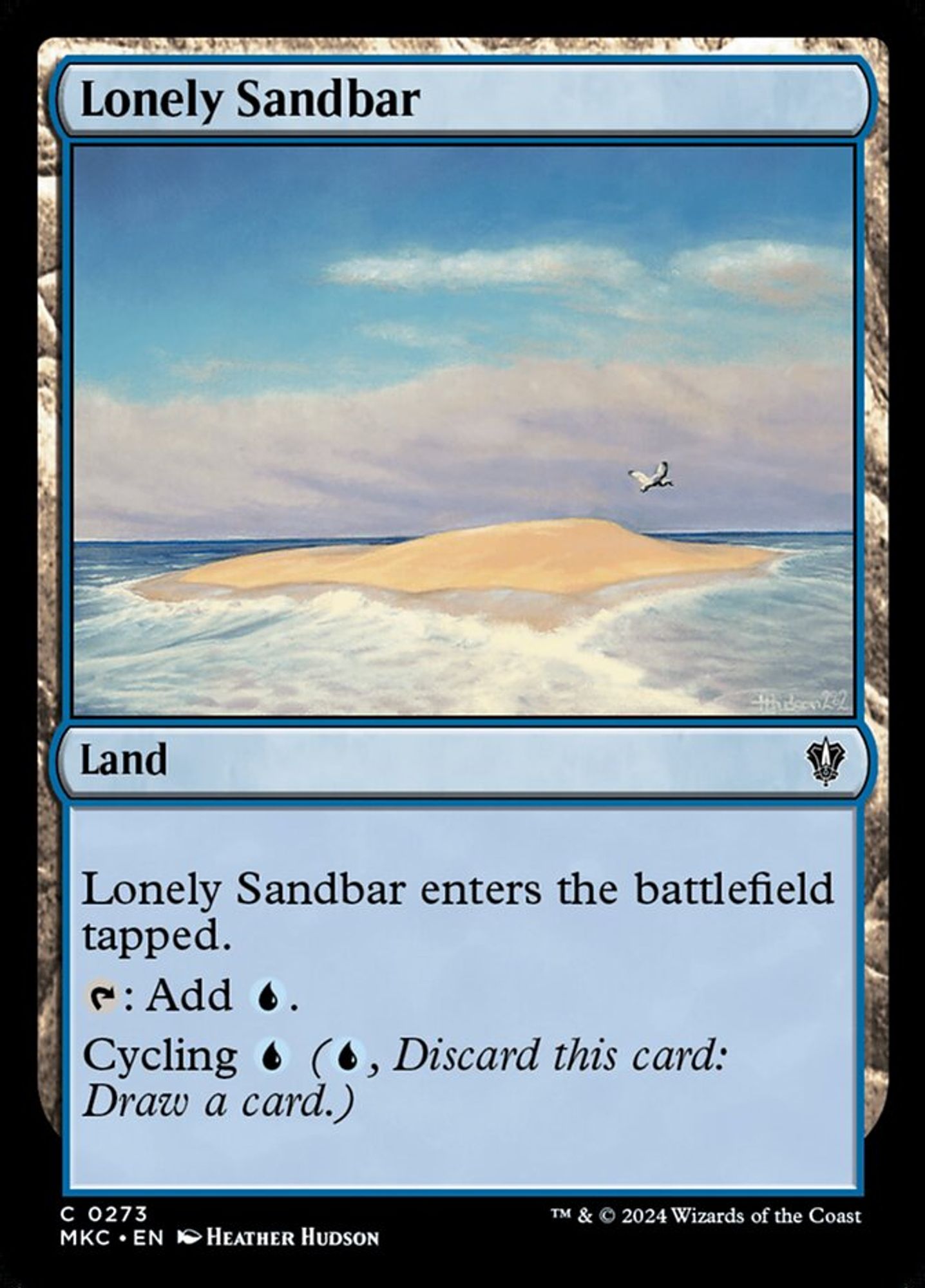 The Magic: the Gathering card Lonely Sandbar
Land, common, MKC
Lonely Sandbar enters the battlefield tapped.
Tap: add U.
Cycling U