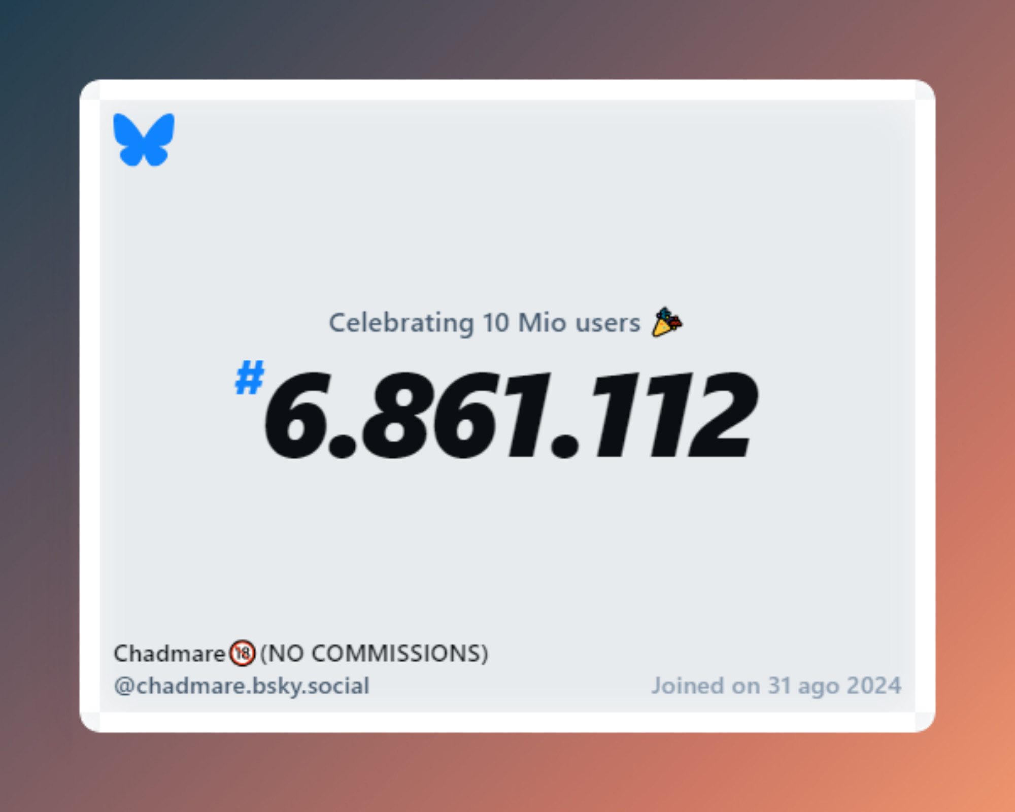 A virtual certificate with text "Celebrating 10M users on Bluesky, #6.861.112, Chadmare🔞(NO COMMISSIONS) ‪@chadmare.bsky.social‬, joined on 31 ago 2024"