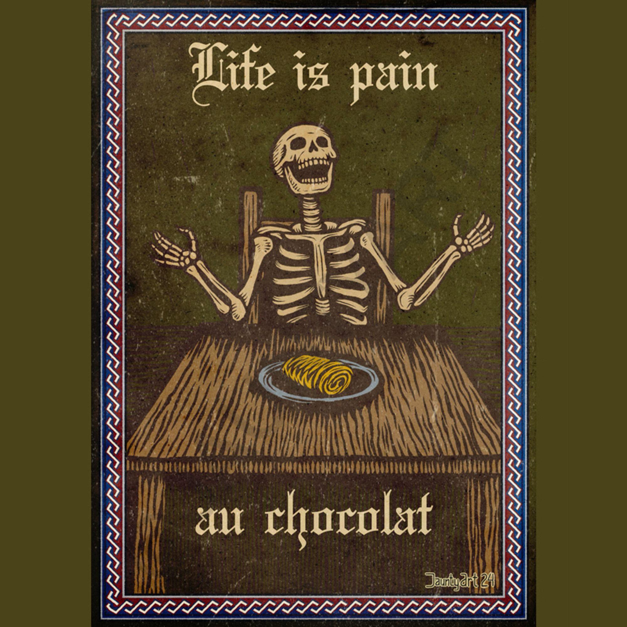 Linocut illustration of a medieval skeleton at a table with a pain au chocolat. The text reads “life is pain au chocolat”