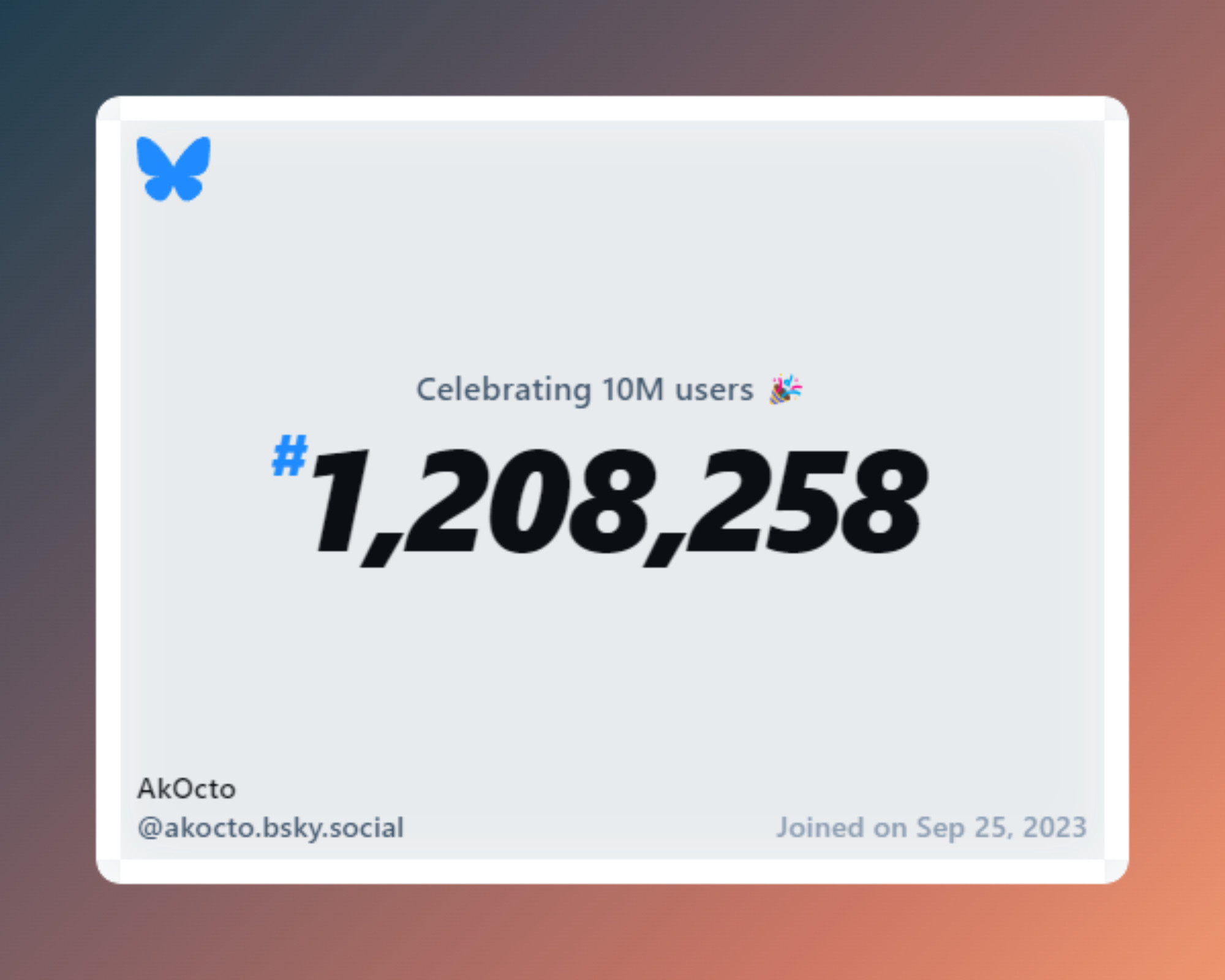 A virtual certificate with text "Celebrating 10M users on Bluesky, #1,208,258, AkOcto ‪@akocto.bsky.social‬, joined on Sep 25, 2023"