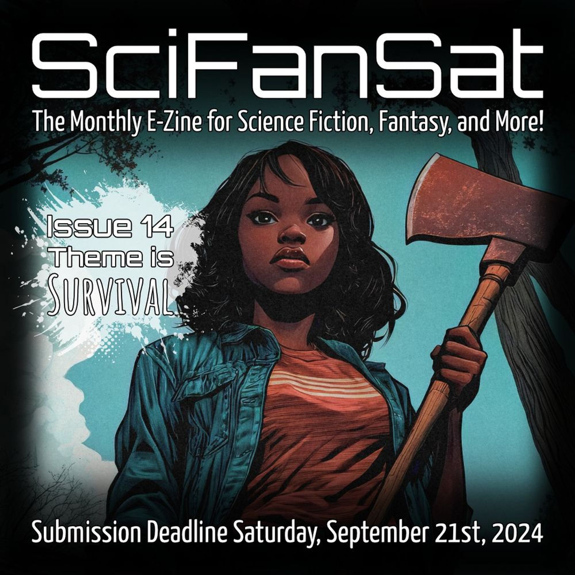 SciFanSat: The Monthly E-Zine for Science Fiction, Fantasy and More! This month’s theme is SURVIVAL. The deadline for submissions is September 21st, 2024.