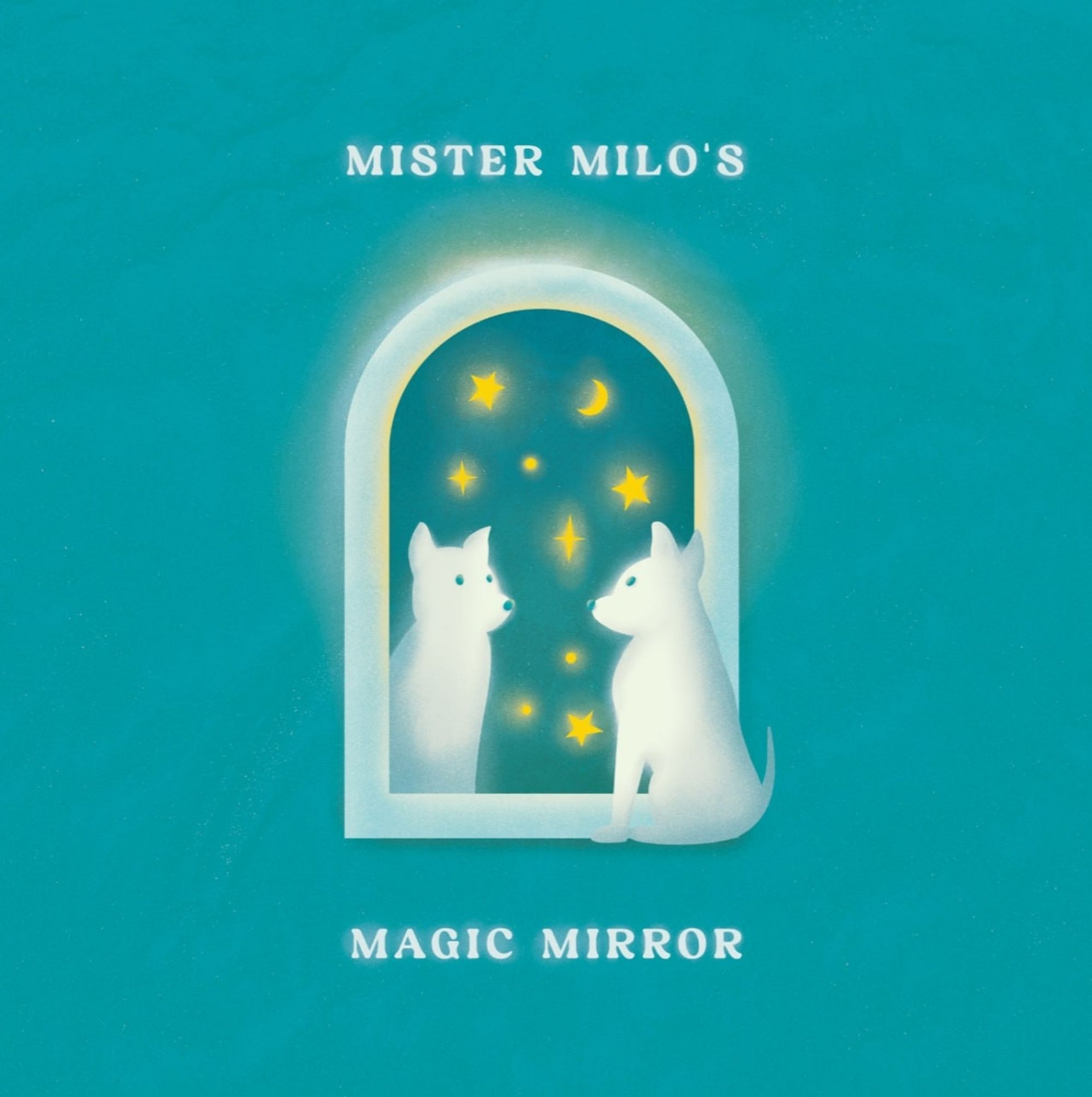 An album cover by Granger. It is a sea green color with a glowy drawing of a small dog staring at himself in the mirror. In the mirror are stars and moons. It says Mister Milo's Magic Mirror.