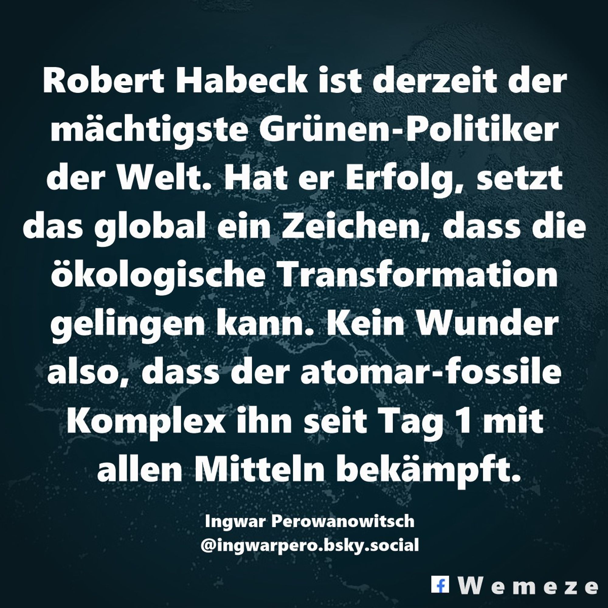 Robert Habeck ist derzeit der mächtigste Grünen-Politiker der Welt. Hat er Erfolg, setzt das global ein Zeichen, dass die ökologische Transformation gelingen kann. Kein Wunder also, dass der atomar-fossile Komplex ihn seit Tag 1 mit allen Mitteln bekämpft.

Ingwar Perowanowitsch
@ingwarpero.bsky.social