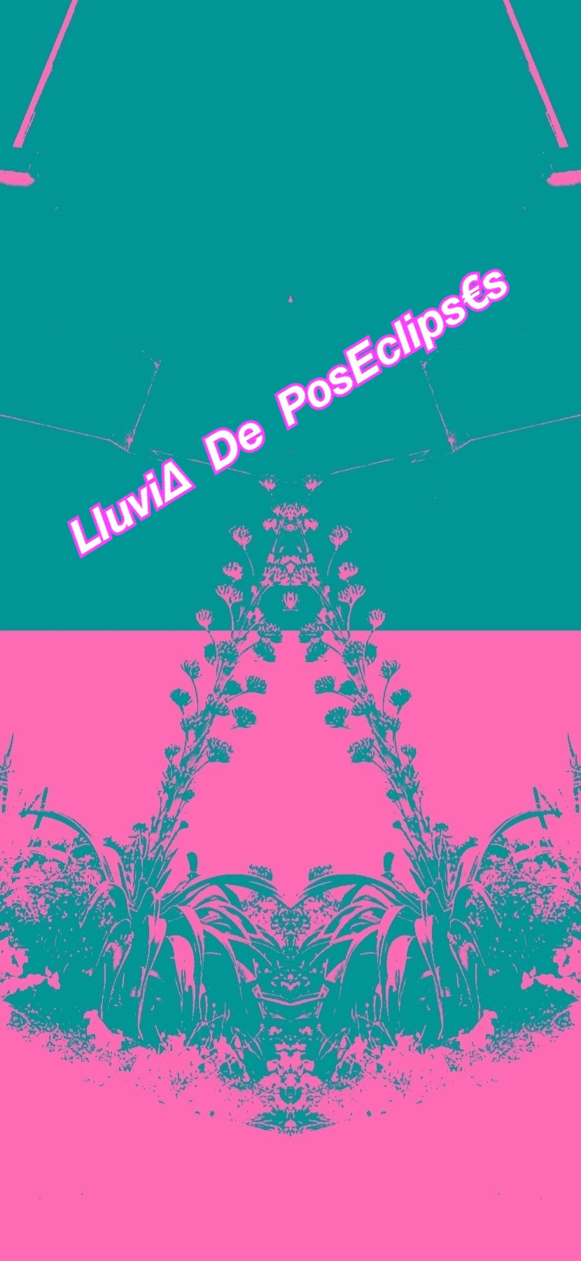 Phrase "Lluvia De Pos eclipses" {PostEclipse Rain} making a diagonal, mirrored image of a giant aloe species over a hot pink and emerald rectangular background. 