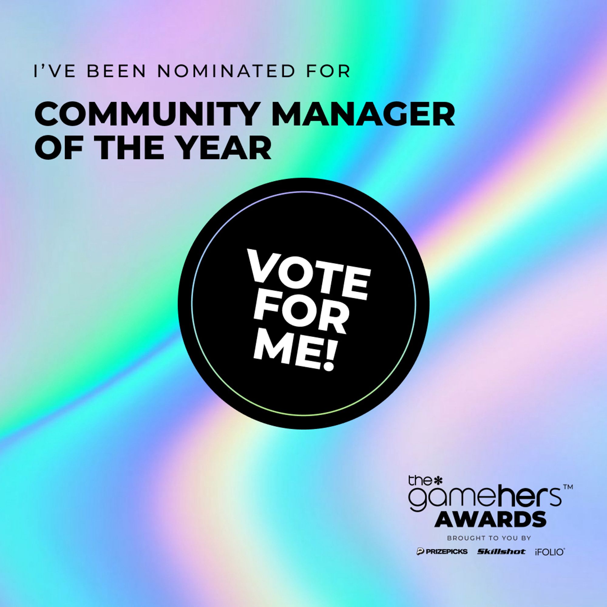 I'VE BEEN NOMINATED FOR COMMUNITY MANAGER OF THE YEAR. On a pastel colored background a black circle with a text VOTE FOR ME! the*gamehers AWARDS