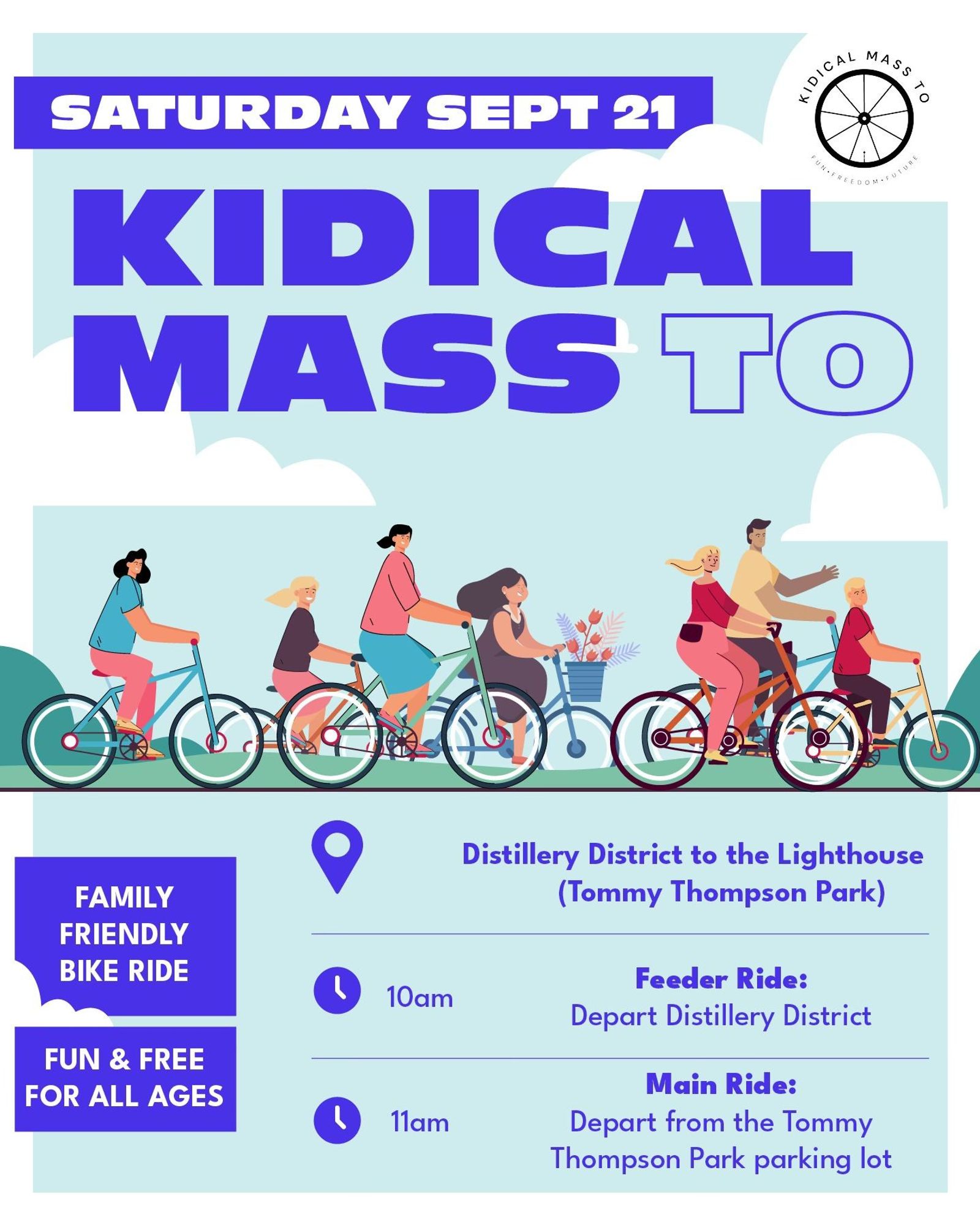 Poster for Kidical Mass TO ride on Saturday, Sept. 21. Distillery District to the Lighthouse (Tommy Thompson Park). 10am Feeder Ride Departs Distillery District. 11am Main Ride Departs from the Tommy Thompson Park Pavilion (parking lot).