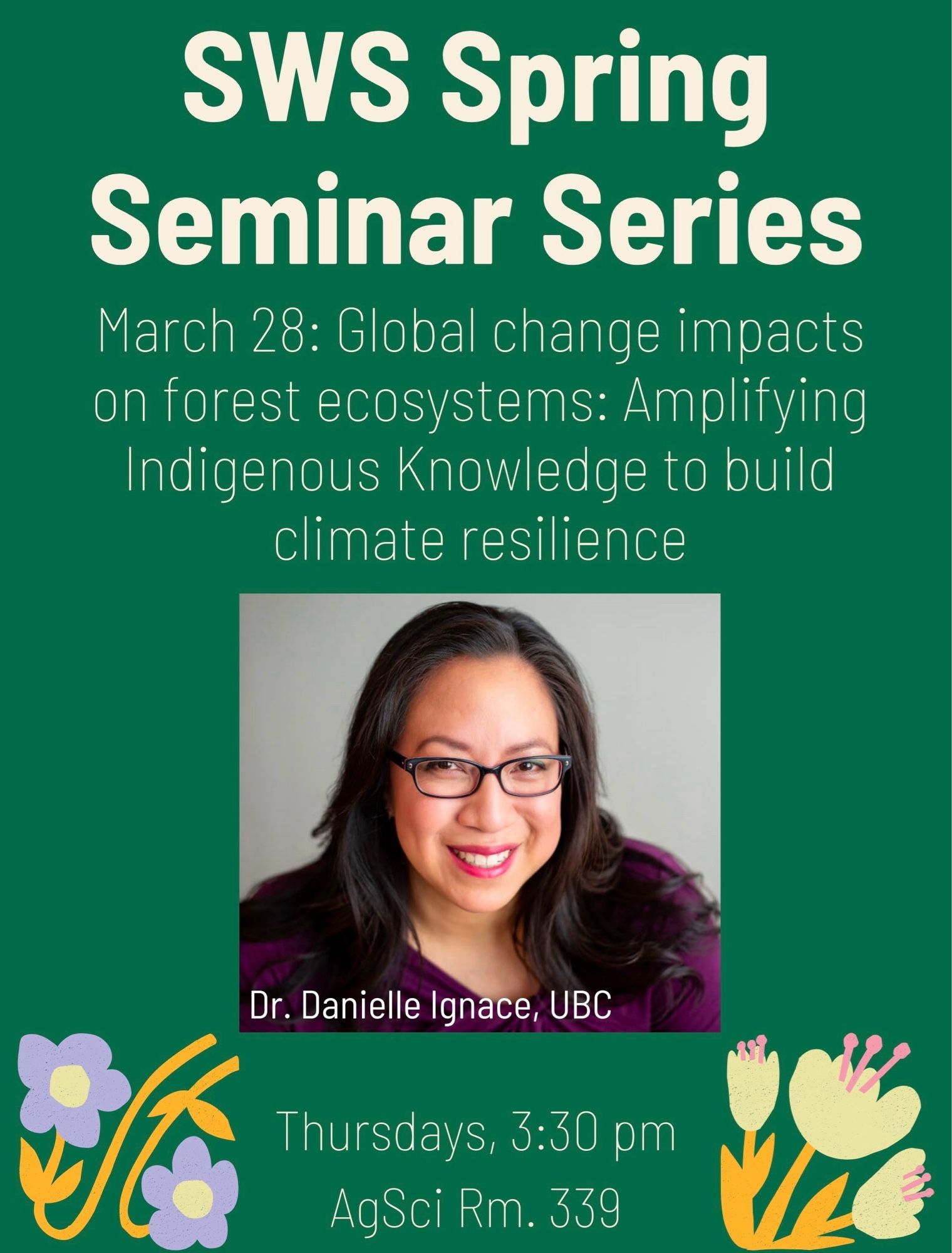 A flyer of my talk at University of Idaho. Global change impacts on forest ecosystems: Amplifying Indigenous Knowledge to build climate resilience.