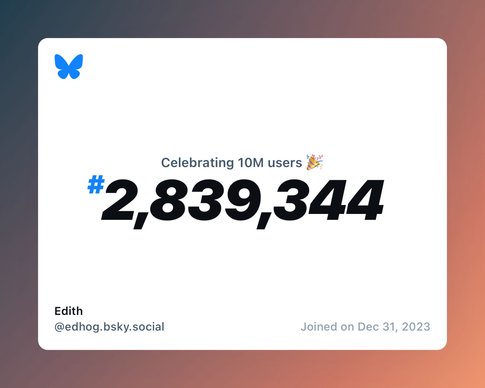 A virtual certificate with text "Celebrating 10M users on Bluesky, #2,839,344, Edith ‪@edhog.bsky.social‬, joined on Dec 31, 2023"