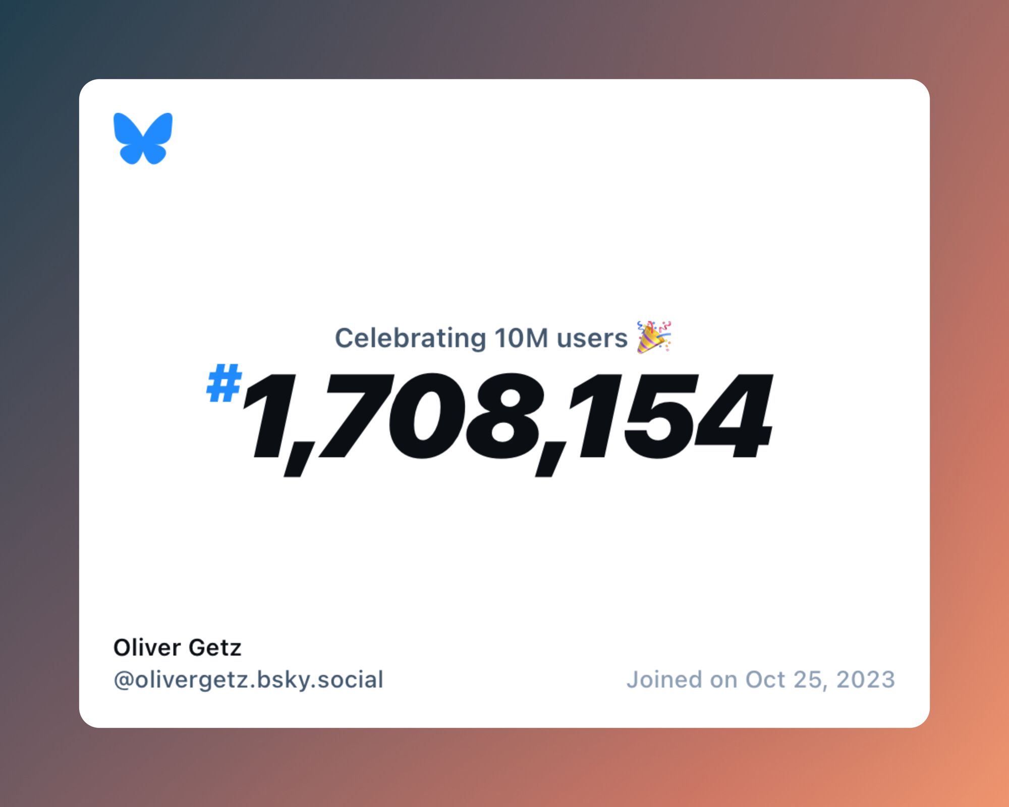 A virtual certificate with text "Celebrating 10M users on Bluesky, #1,708,154, Oliver Getz ‪@olivergetz.bsky.social‬, joined on Oct 25, 2023"