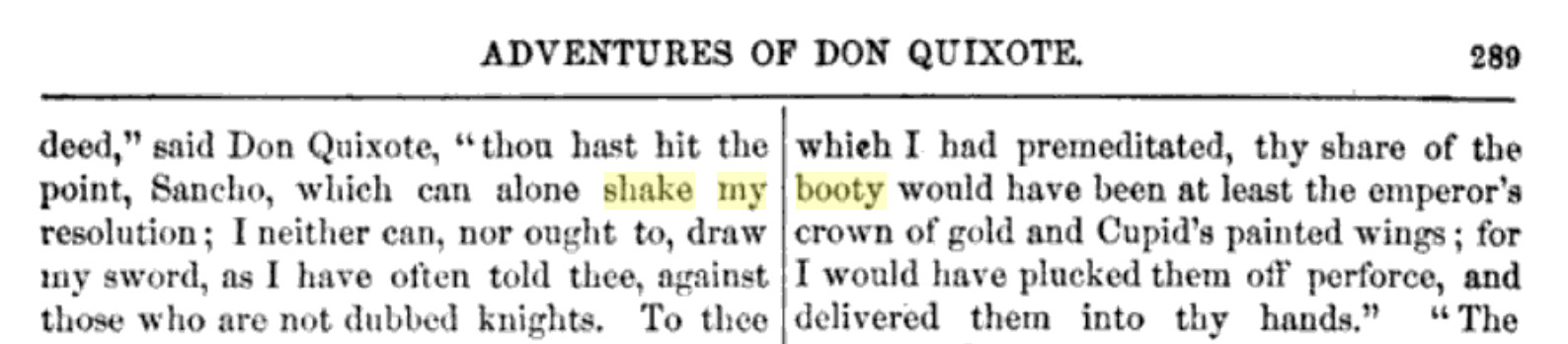 Screenshot from a scan of page 289 of an 1863 English translation of Don Quixote. The text is set in two columns. In the left column, we read in part “thou hast hit the point, Sancho, which can alone shake my resolution”, and on the right “thy share of the booty would would have been at least the emperor’s crown of gold”; by coincidence, these align so that the phrase “shake my booty” can be read across the columns.