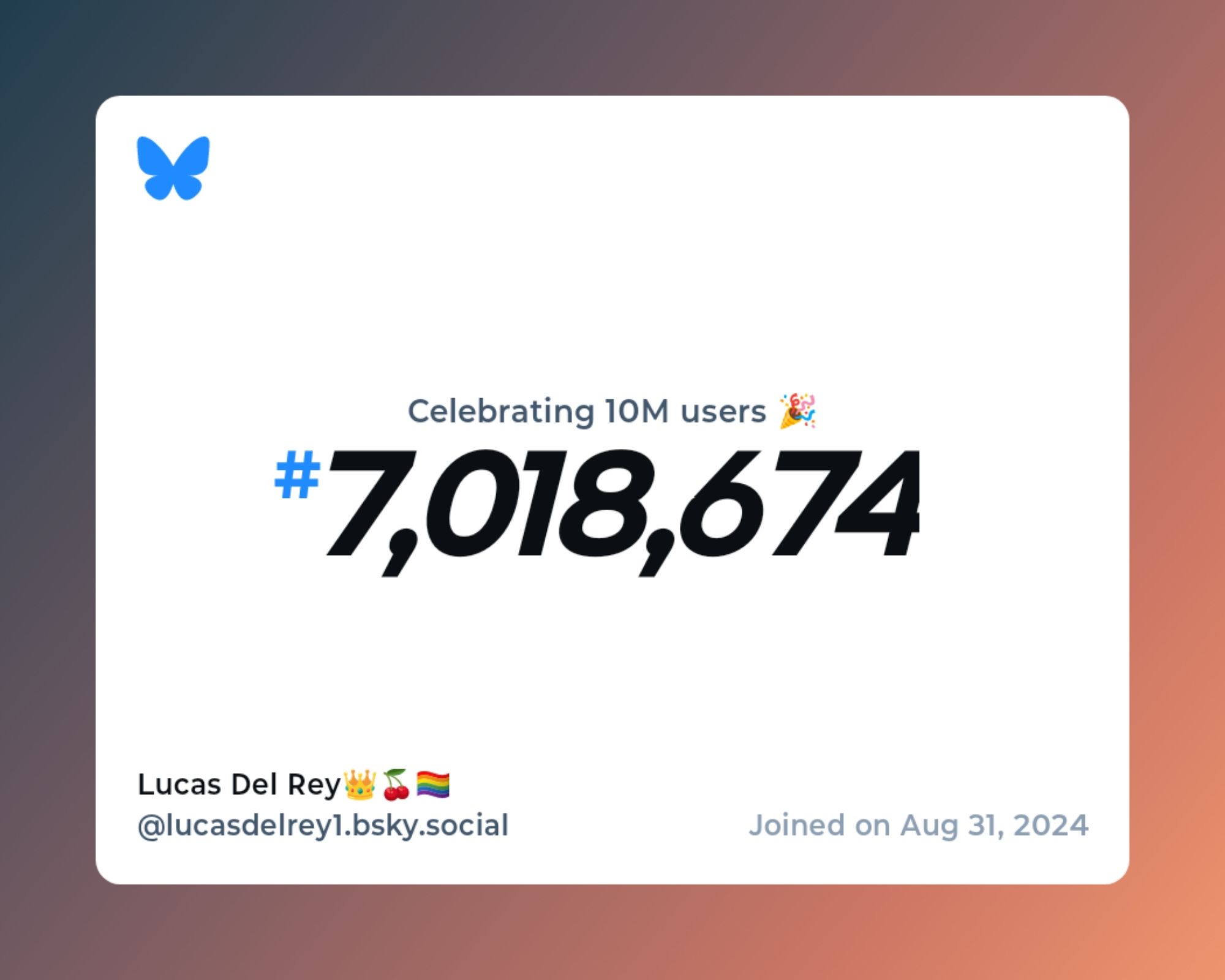 A virtual certificate with text "Celebrating 10M users on Bluesky, #7,018,674, Lucas Del Rey👑🍒🏳️‍🌈 ‪@lucasdelrey1.bsky.social‬, joined on Aug 31, 2024"