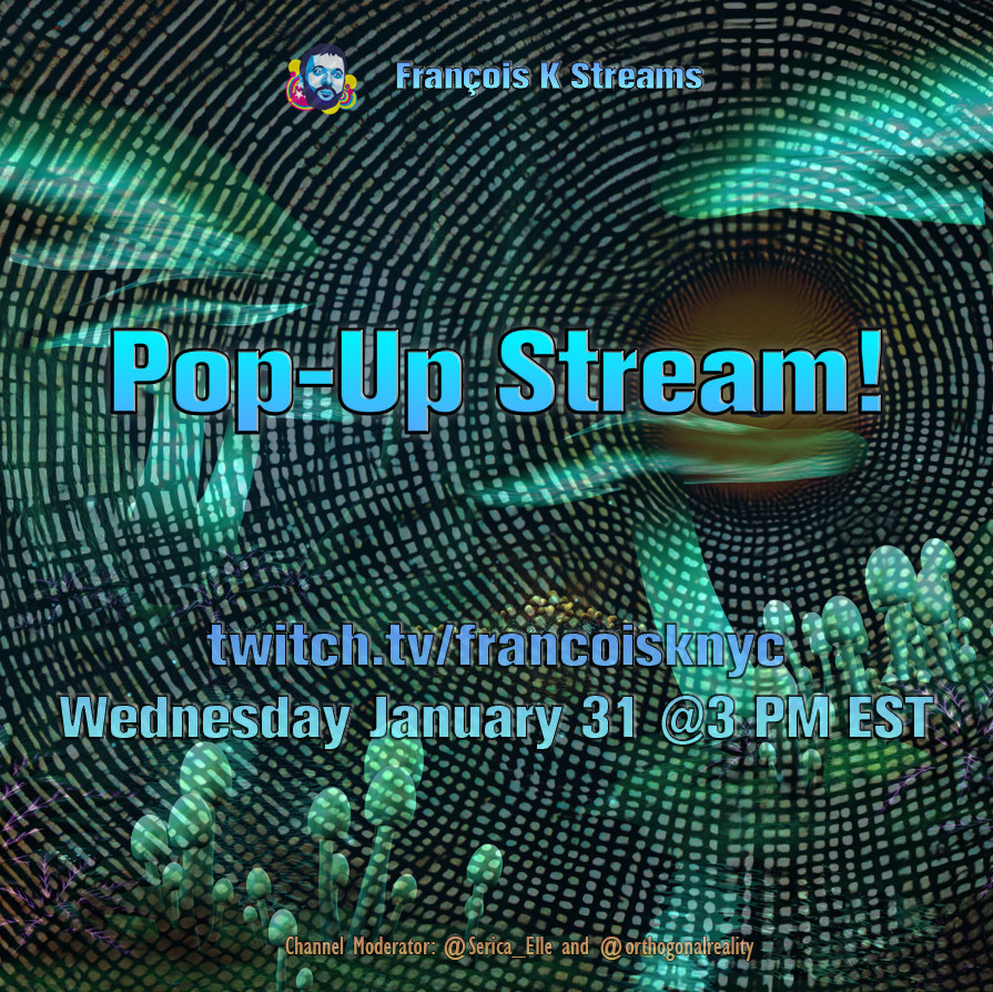 Flyer for pop-up stream today Jan. 31 at 3PM on twitch.tv/francoisknyc