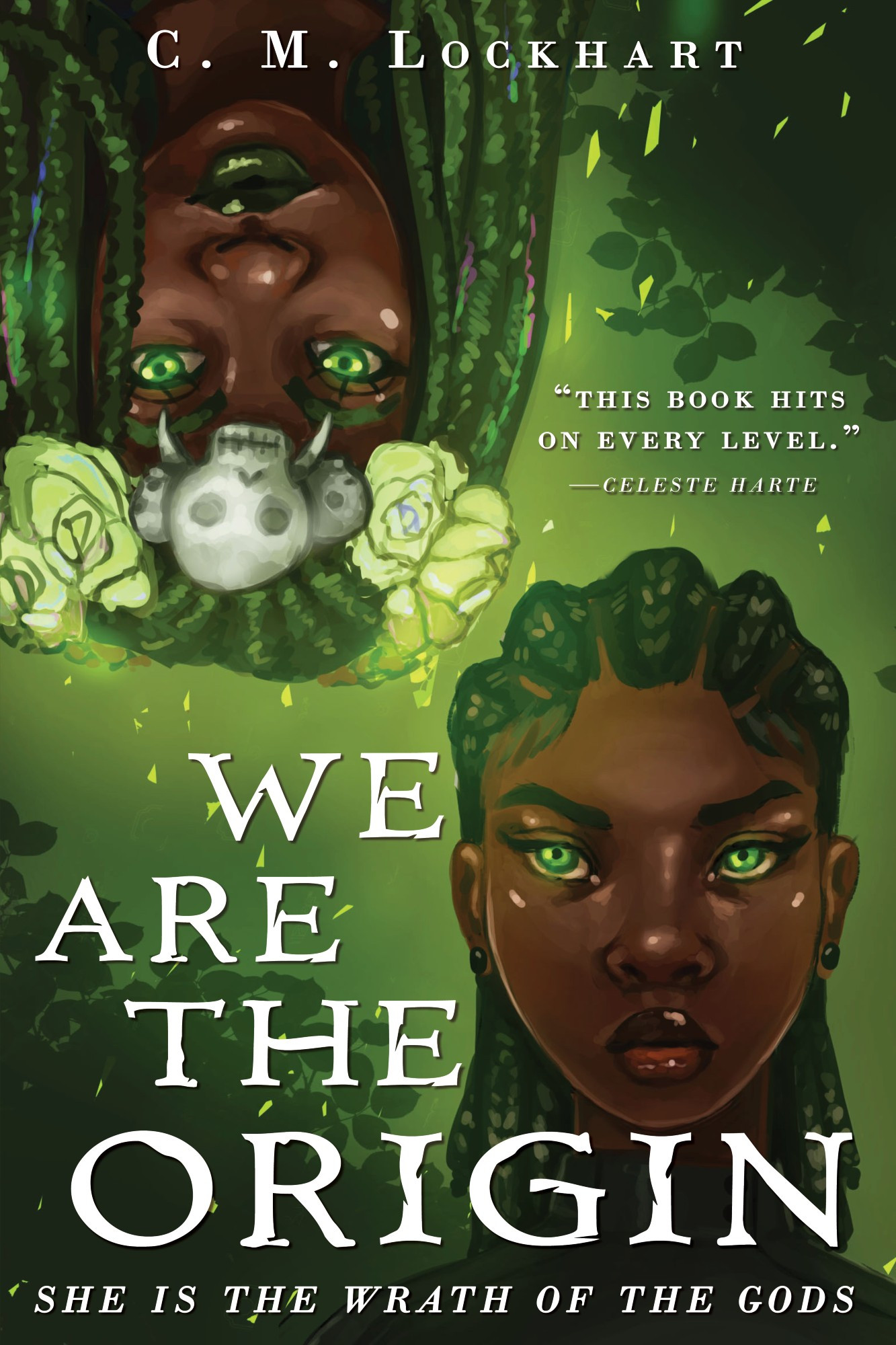 The cover of WE ARE THE ORIGIN by C. M. Lockhart. Tagline at the bottom: She is the wrath of the gods. Features two Black women with green eyes across from each other. The one on the left has green locs, a crown of skulls and flowers, and is smirking. The one on the right has cornrows. They're on green background with plants in the corners.