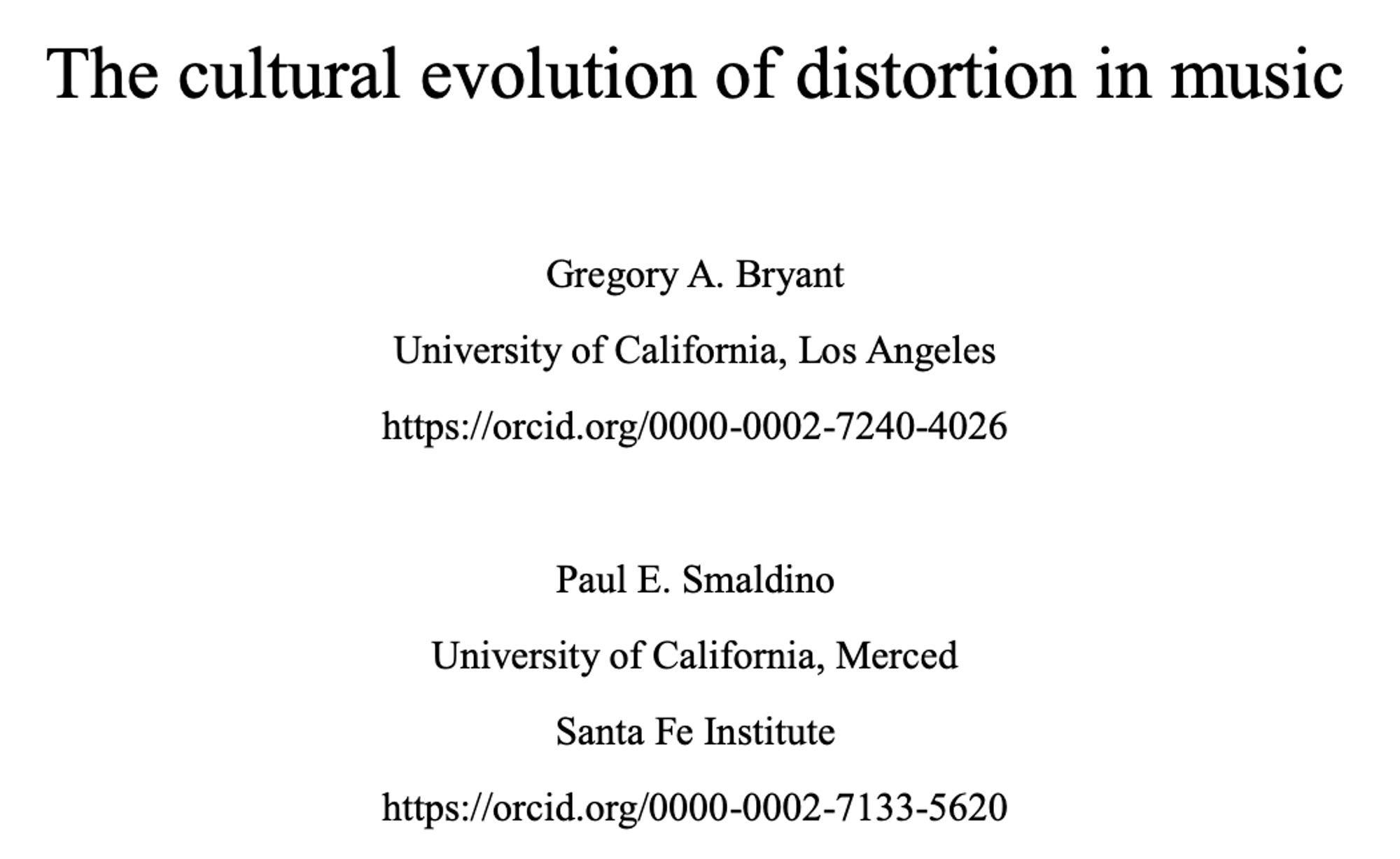 The cultural evolution of distortion in music. By Greg Bryant and Paul Smaldino.