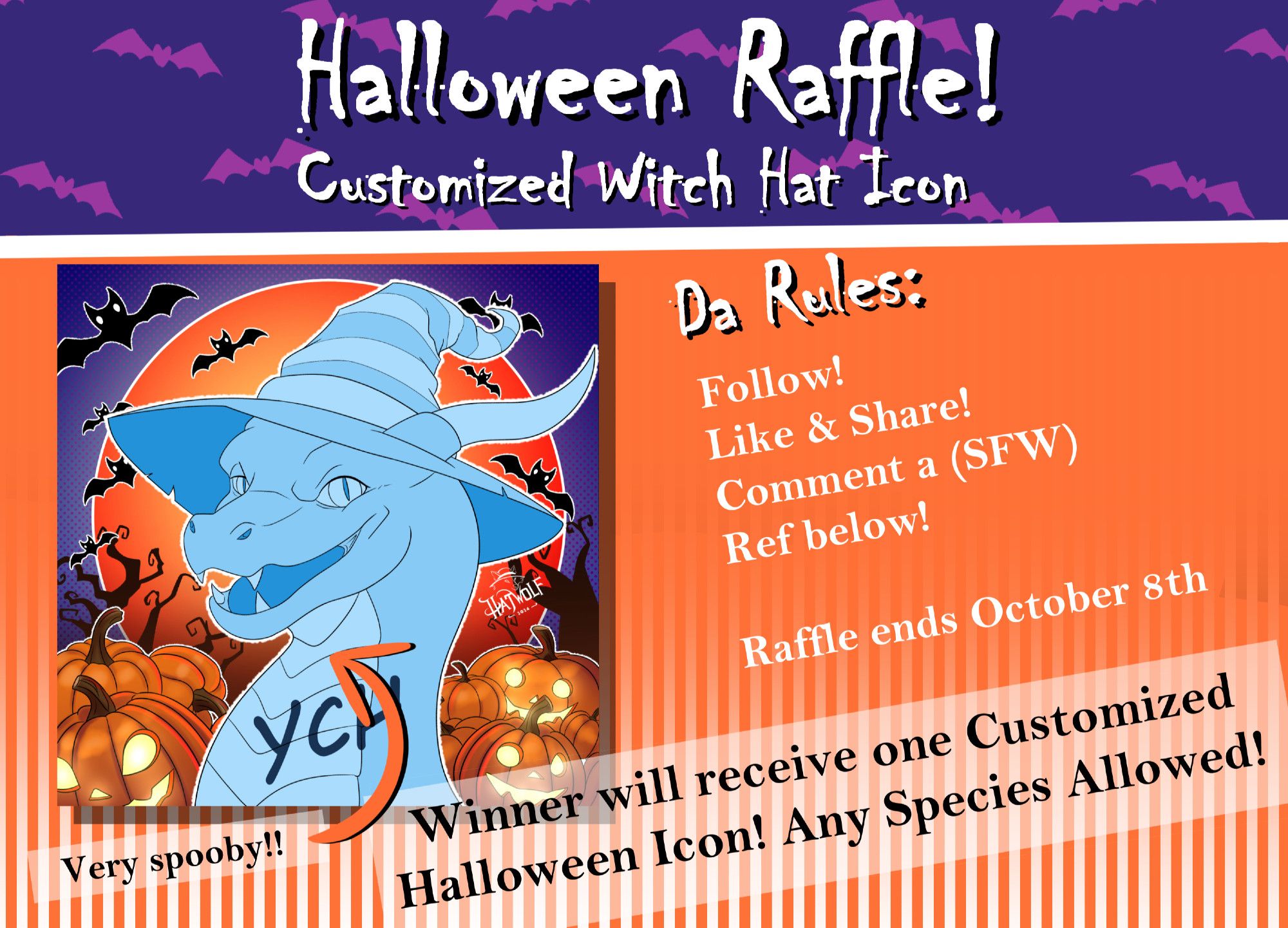 Top Section: The title reads "Halloween Raffle! Customized Witch Hat Icon" in a spooky font, with purple skies and black bats flying around the text. The title stands out against the background, creating a fun, festive vibe.

Main Image: In the center, there is an illustration of a smiling, anthropomorphic character placeholder (labeled "YCH," meaning "Your Character Here") wearing a large, pointed wizard or witch hat. The character is surrounded by glowing jack-o'-lanterns and silhouetted trees, with a large orange moon and flying bats in the background, giving off a spooky Halloween atmosphere.

Rules Section (Right): The text labeled "Da Rules" lists the following instructions for entering the raffle:

    Follow!
    Like & Share!
    Comment a (SFW) Ref below!

The raffle ends on October 8th.

Bottom Section: A final note at the bottom reads: "Winner will receive one Customized Halloween Icon! Any Species Allowed!" The phrase "Very spoopy!!" is placed next to the character.