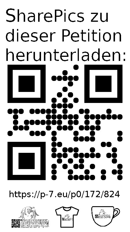 QR code und Link zur Download-Seite für die Sharepics der ePetition 172824, https://p-7.eu/p0/172/824