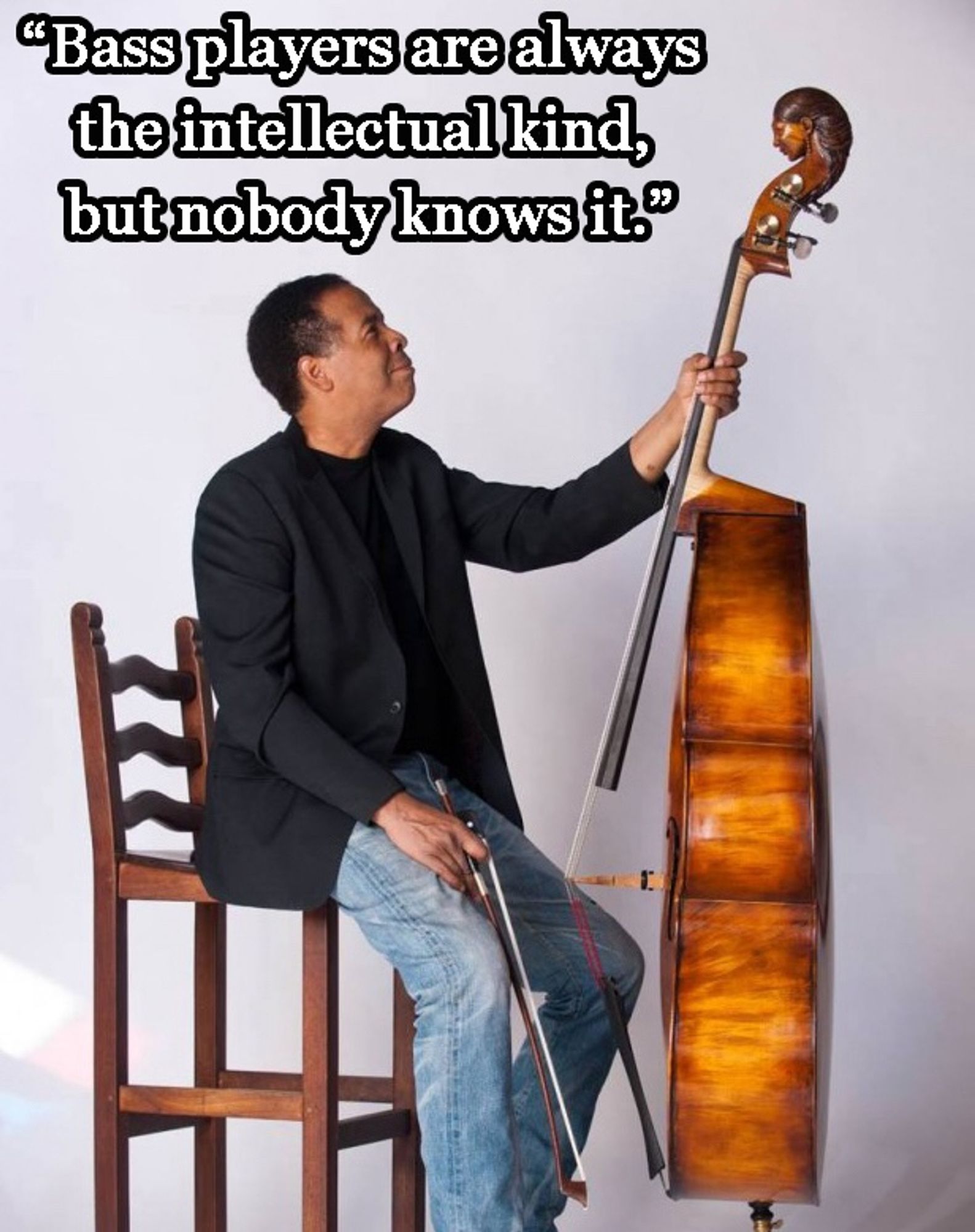 Stanley Clarke: Bass players are always the intellectual kind, but nobody knows it.