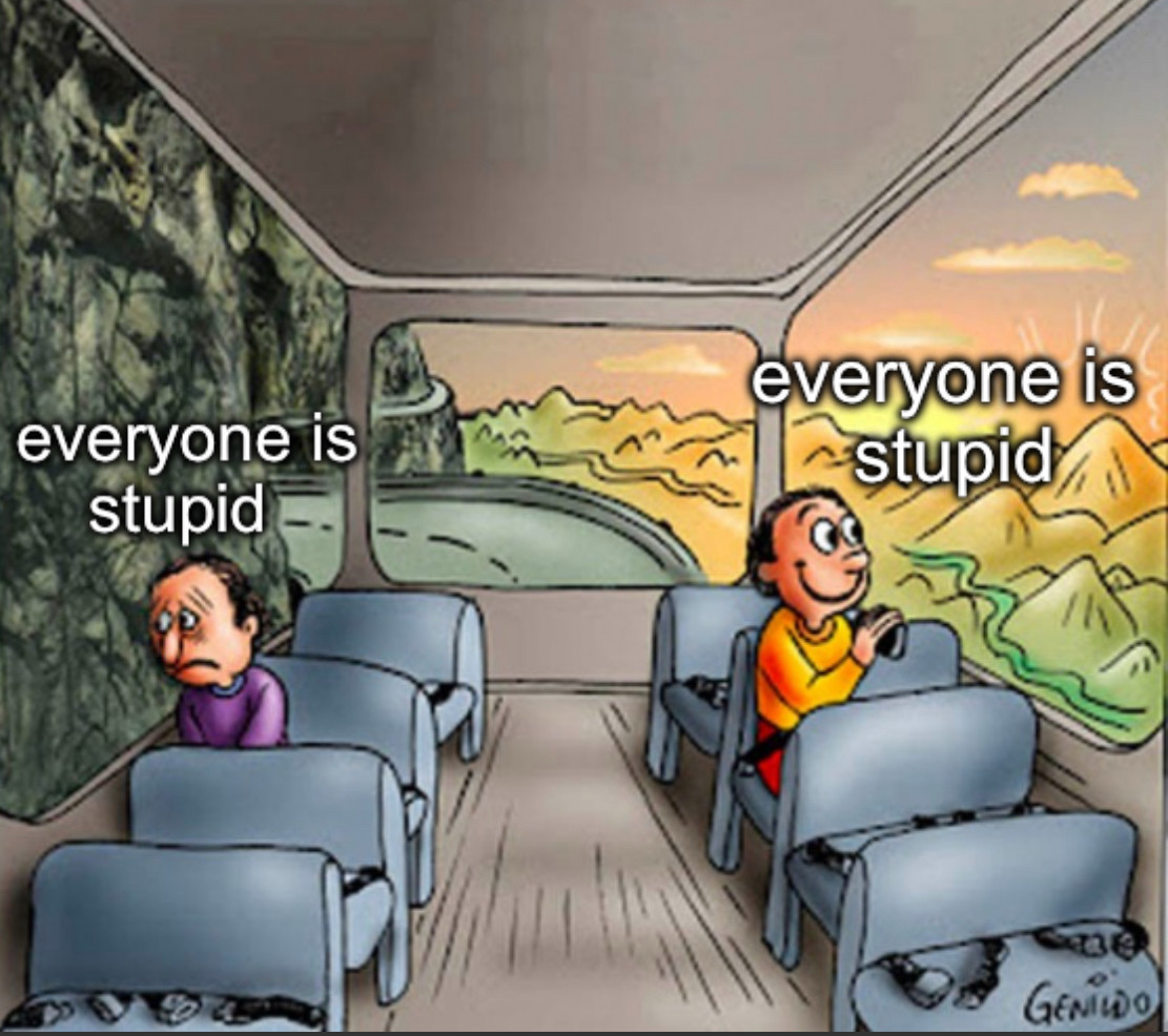 happy man and sad man looking out a bus window. the sad man sees “everyone is stupid” and the happy man also sees “everyone is stupid” 