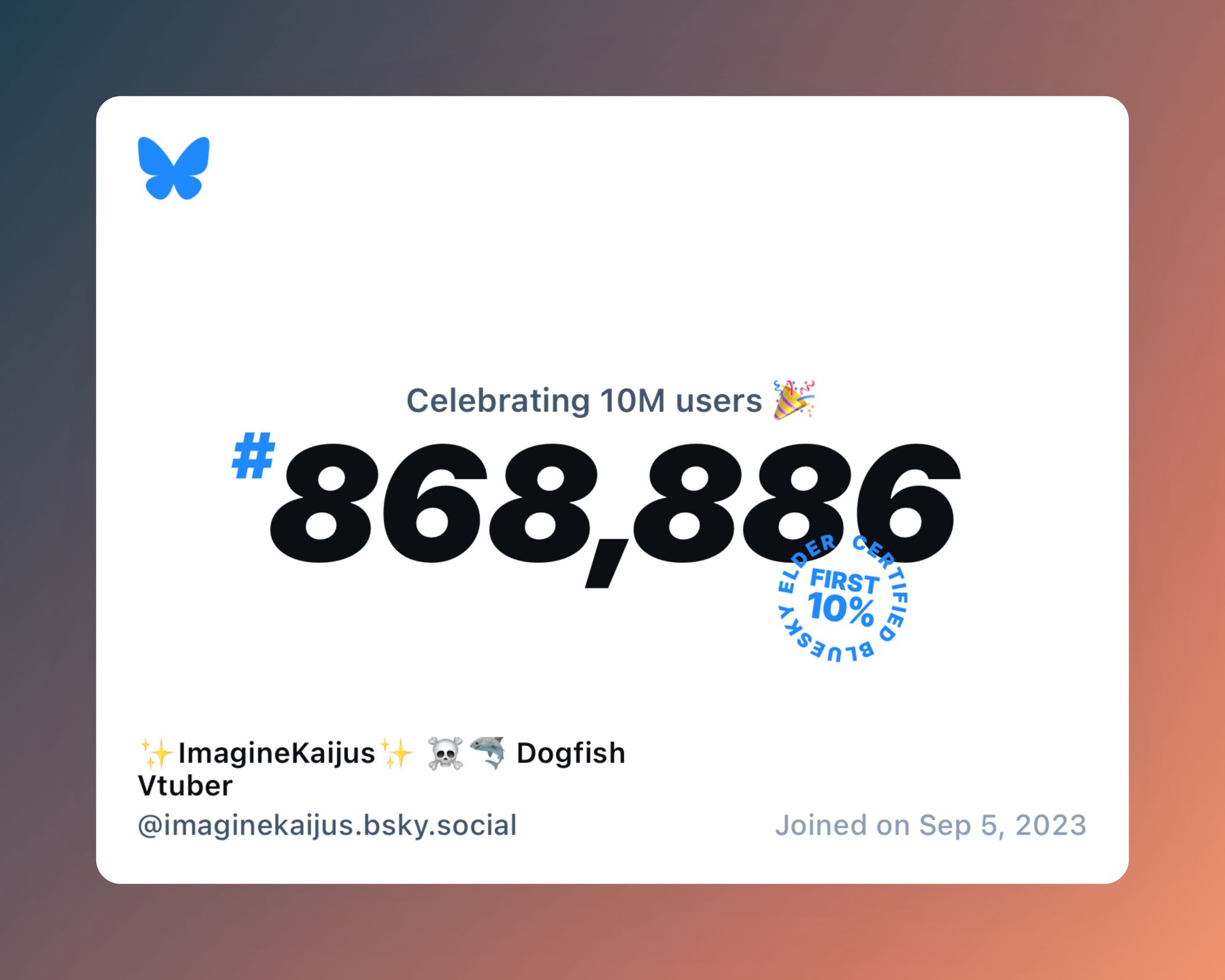 A virtual certificate with text "Celebrating 10M users on Bluesky, #868,886, ✨ImagineKaijus✨ ☠️🦈 Dogfish Vtuber ‪@imaginekaijus.bsky.social‬, joined on Sep 5, 2023"