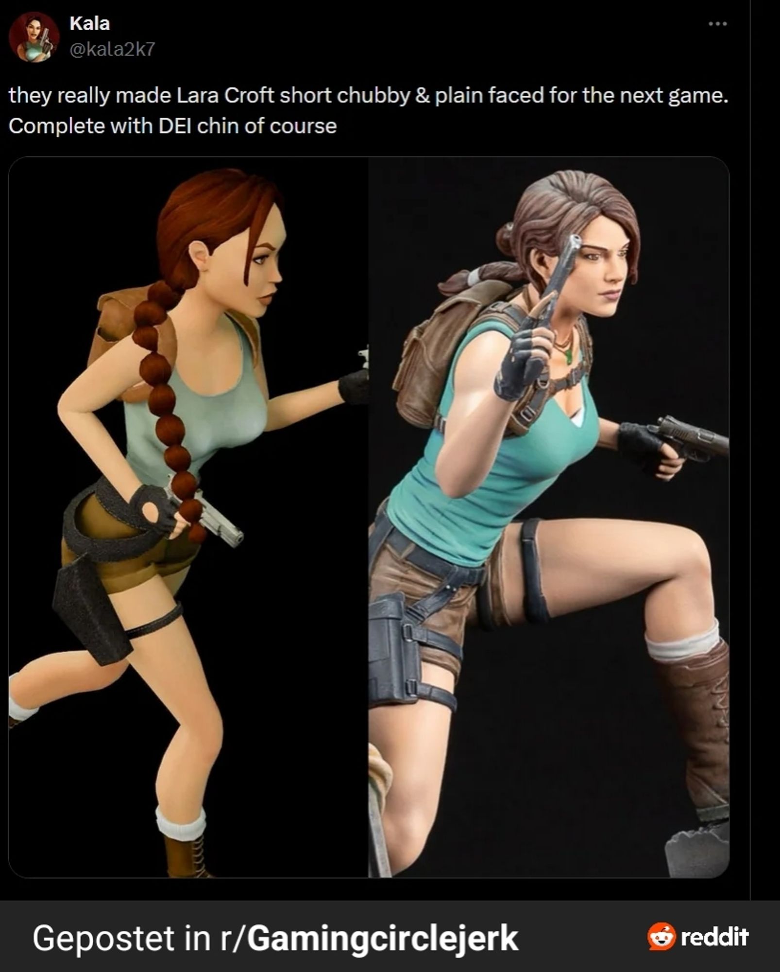 Tweet, der Lara Croft aus Playstation 3-Zeiten mit einer aktuellen Version vergleicht. Die aktuelle Version ist eine schlanke Frau mit ausgeprägten Muskeln, die PS3-Version ist weniger muskulös.
Darüber steht "They really made Lara Croft chubby & plane faced for the next game. Complete with DEI chin of course".