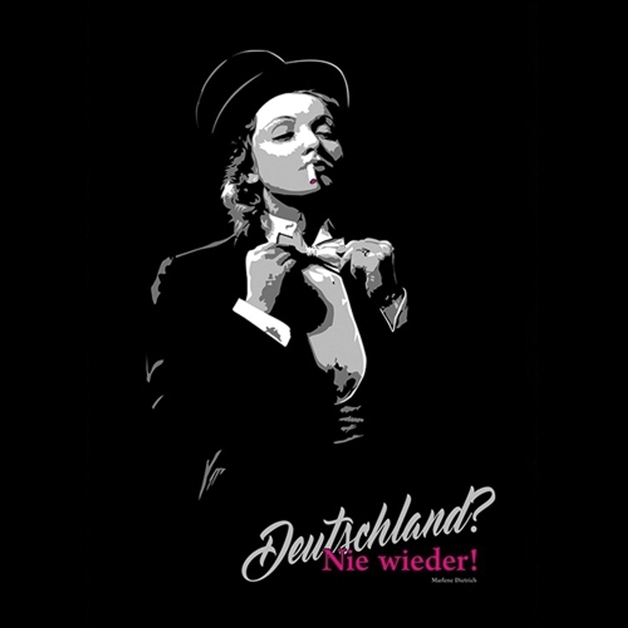 Marlene Dietrich in einem Anzug mit Zigarette im Mund, darunter das Zitat "Deutschland? Nie wieder!"