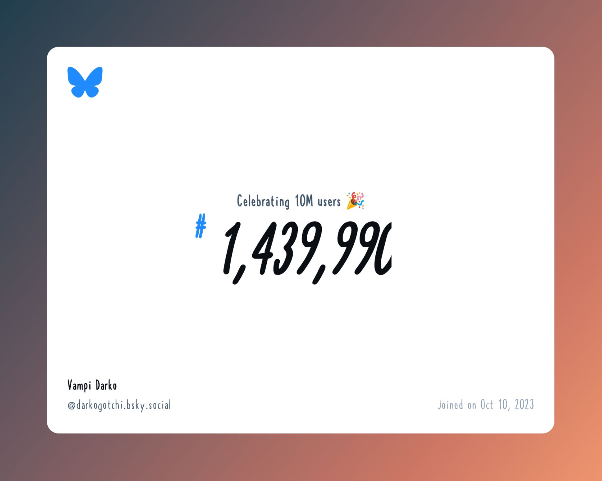 A virtual certificate with text "Celebrating 10M users on Bluesky, #1,439,990, Vampi Darko ‪@darkogotchi.bsky.social‬, joined on Oct 10, 2023"