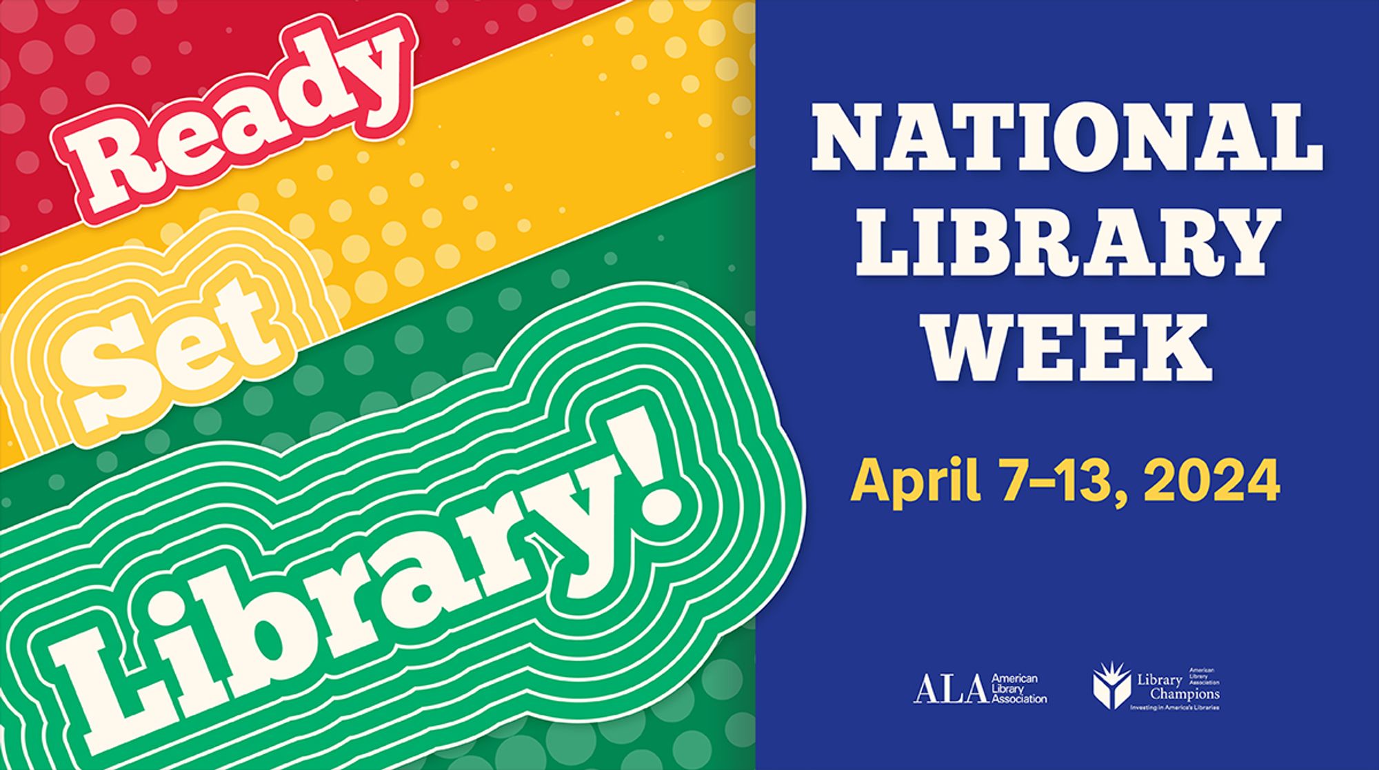 Ready, Set, Library! National Library Week is April 7 through 13, 2024.