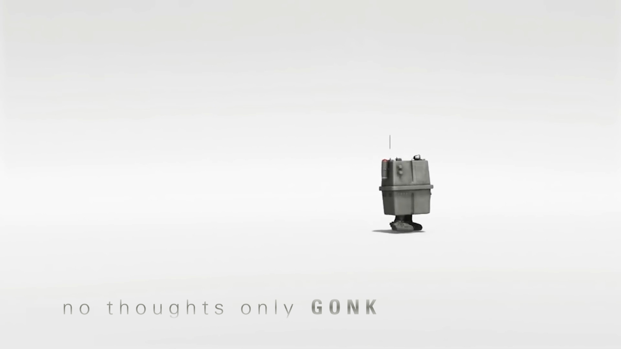 no thoughts only GONK