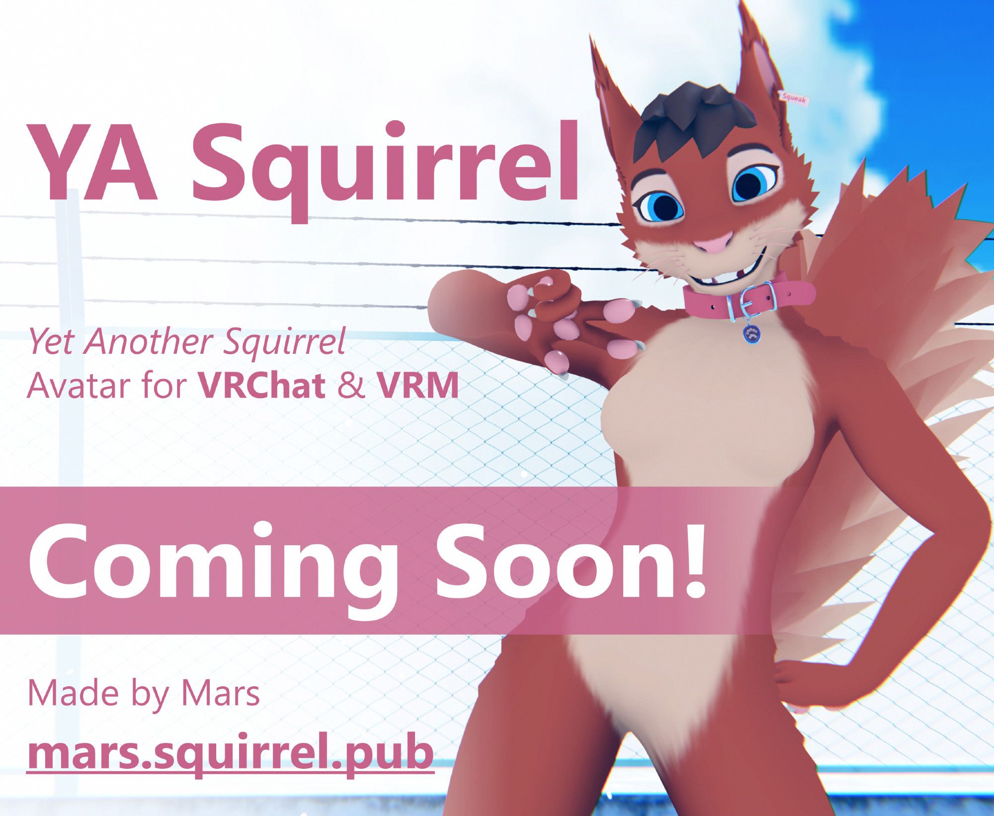 3d anthro red squirrel doing the peace gesture.

Text says:
YA Squirrel

Yet Another Squirrel Avatar for VRChat & VRM.

Coming Soon!

Made by Mars
https://mars.squirrel.pub